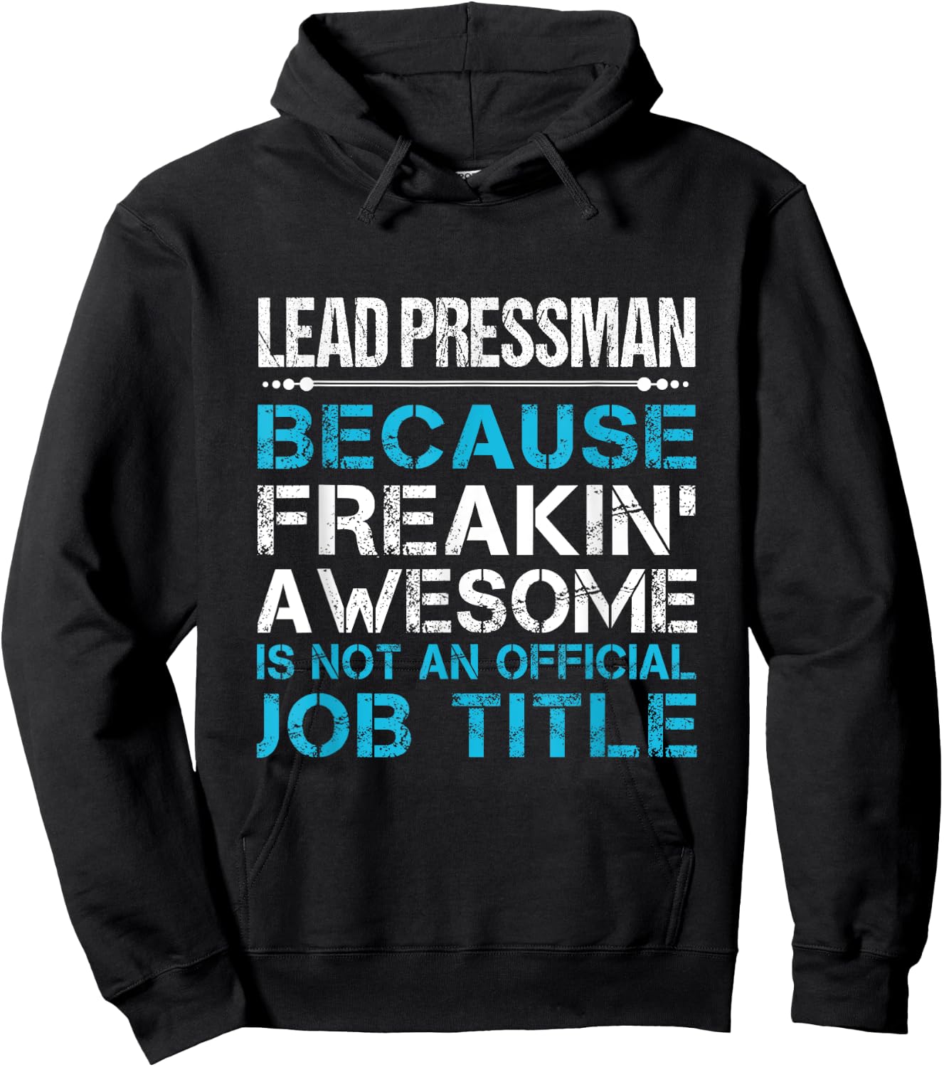 Lead Pressman - Freaking Awesome Hoodie - Hoodie | Black