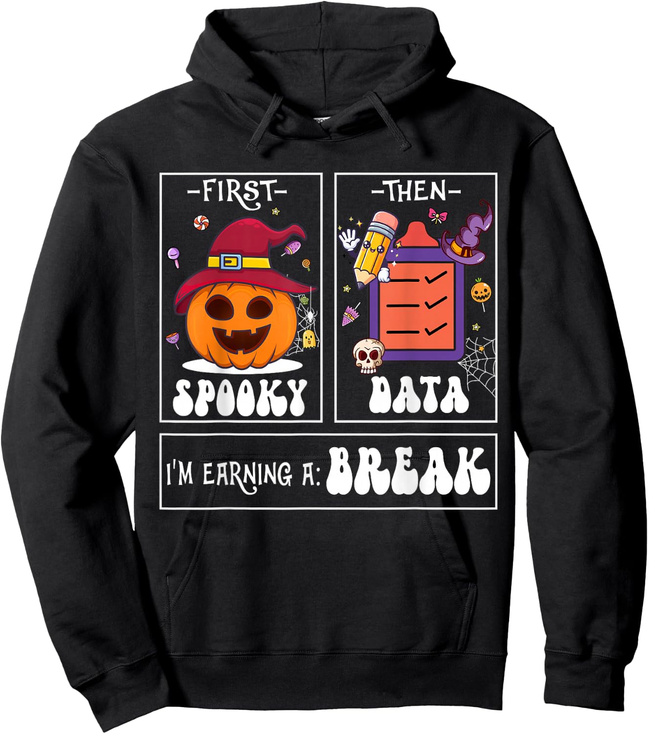 First Spooky Then Data I'm Earning A Break Teacher Halloween Hoodie - Hoodie | Black