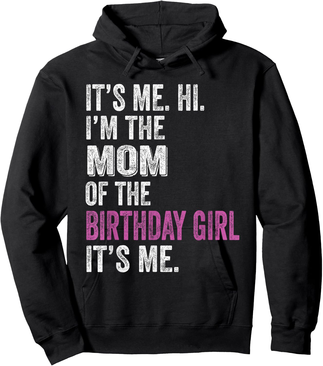 It's Me Hi I'm The Mom Of The Birthday Girl Its Me Party Hoodie - Hoodie | Black