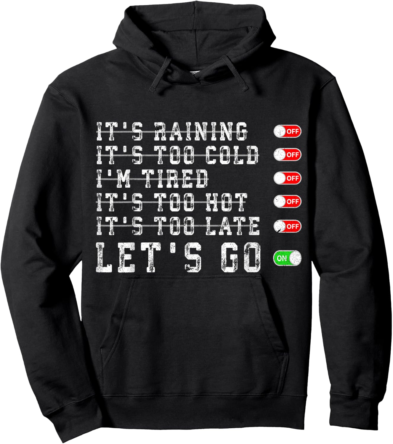 It's Raining It's Too Cold I'm Tired It's Too Hot Motivation Hoodie - Hoodie | Black