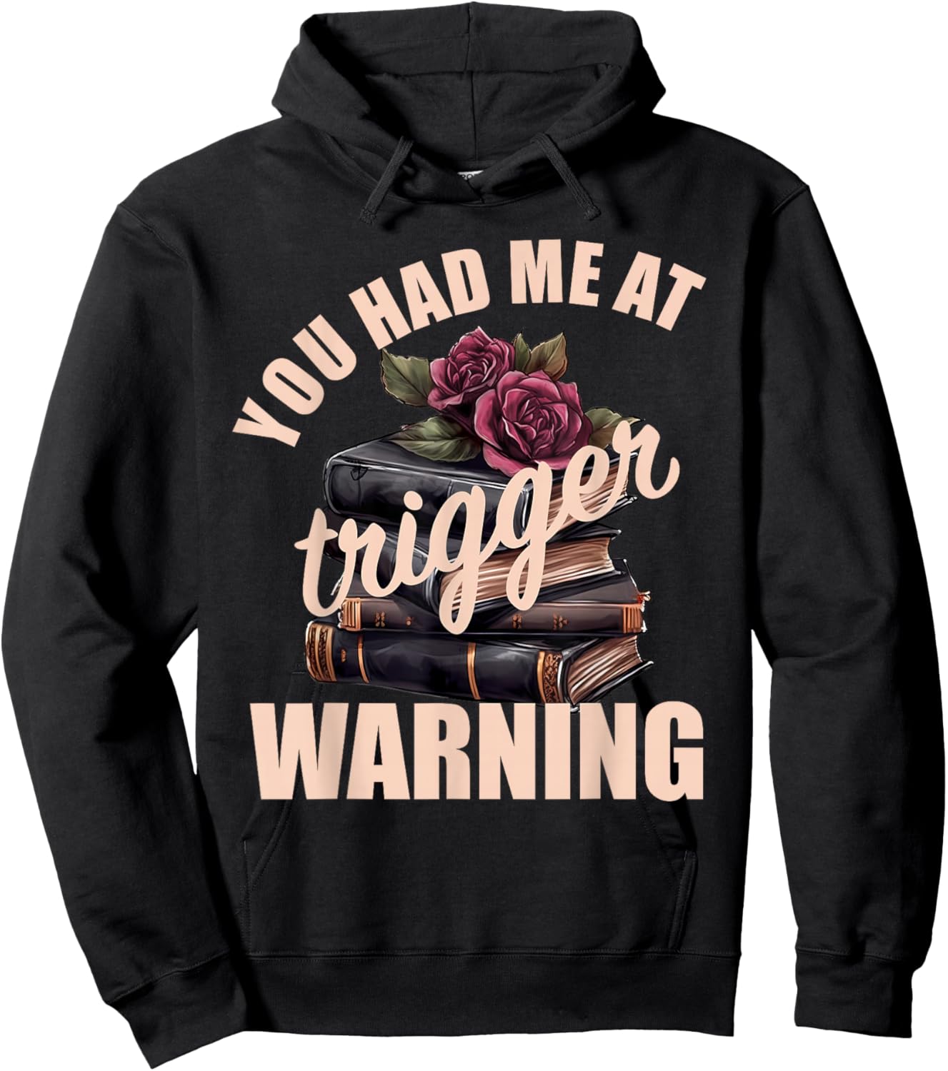 Spicy Books Merch Dark Romance You Had Me at Trigger Warning Hoodie - Hoodie | Black