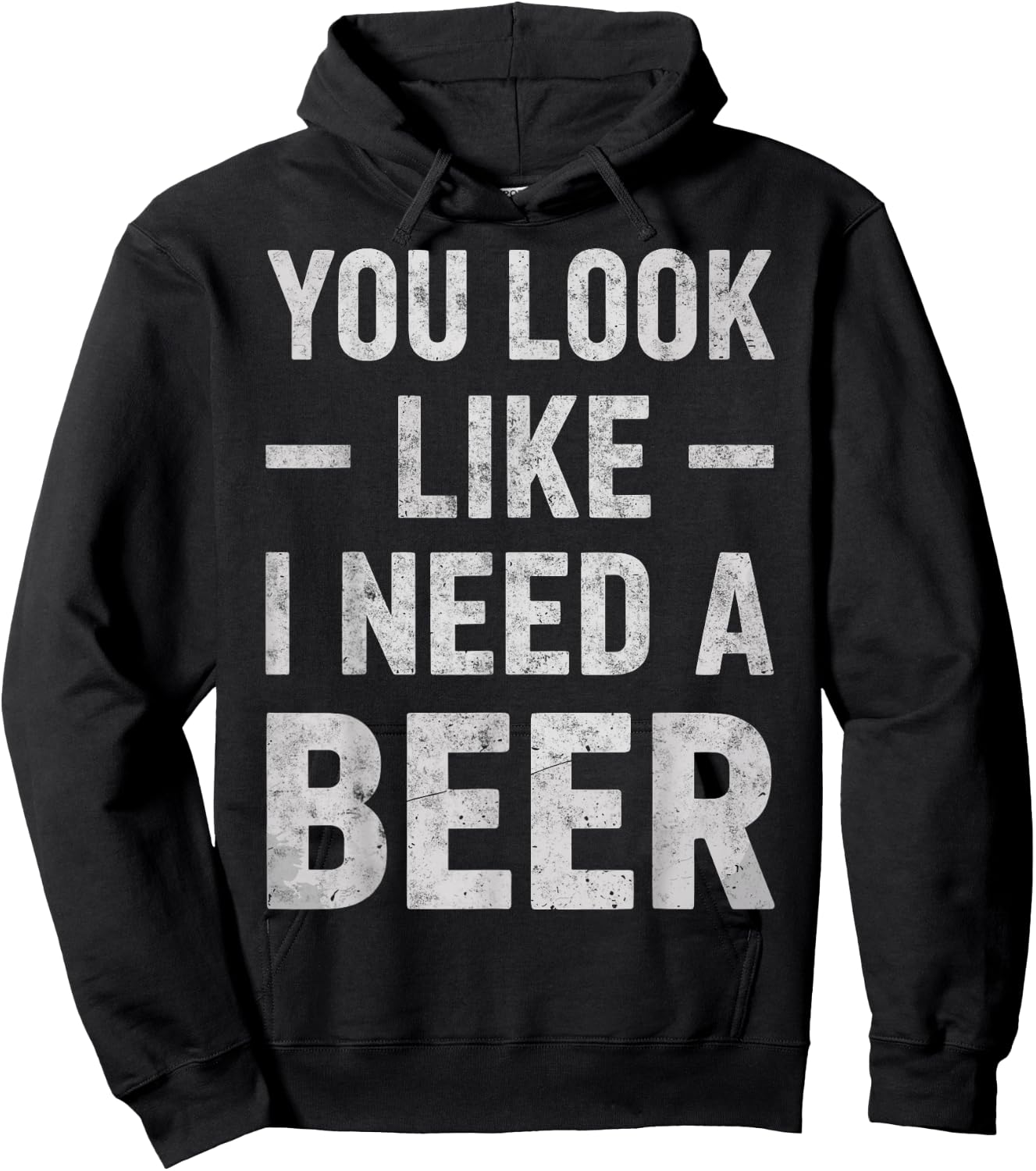 Funny Beer Lover You Look Like I Need A Beer Drinking Joke Hoodie - Hoodie | Black