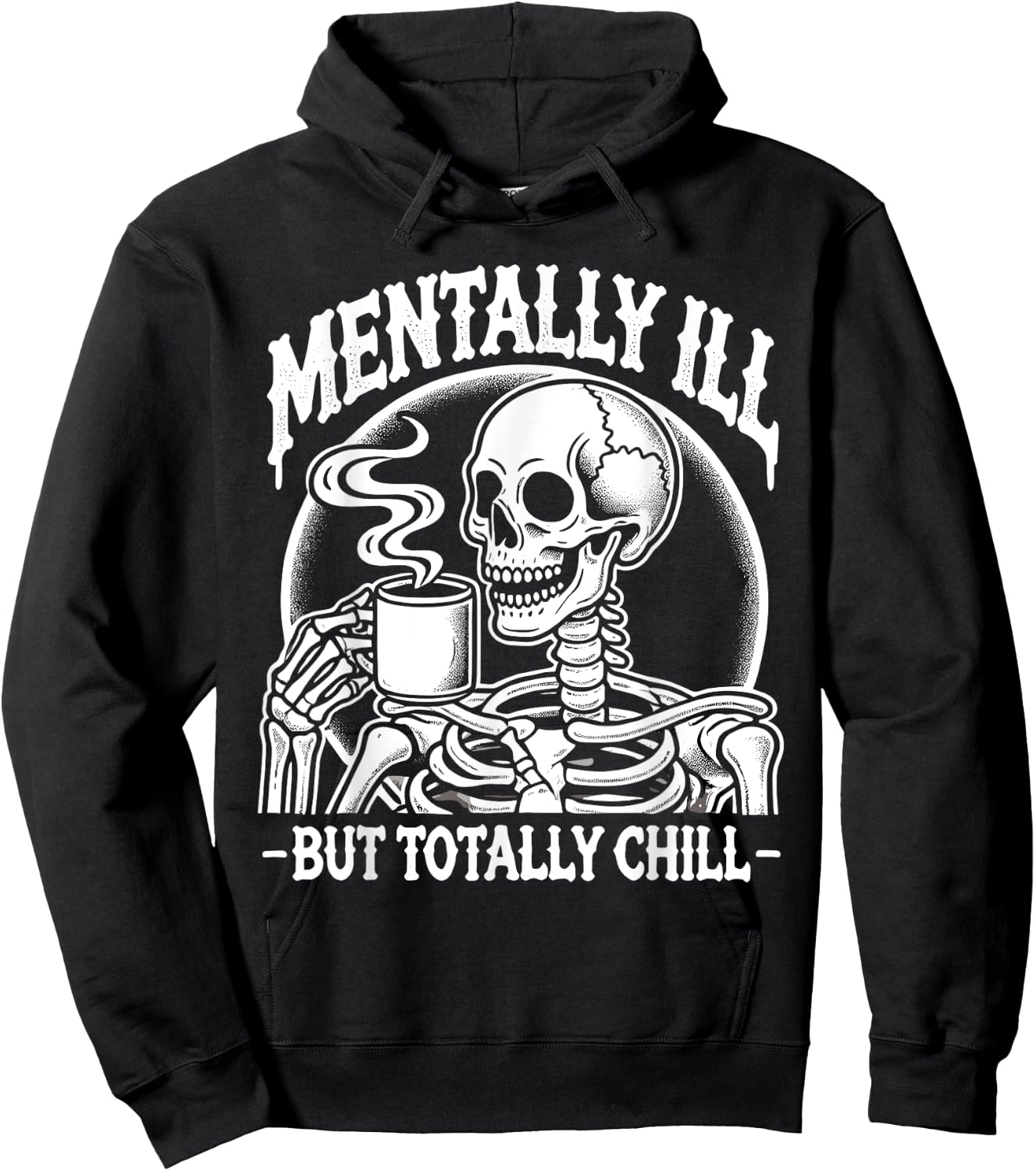 Mentally Ill But Totally Chill Halloween Costume Skeleton Hoodie - Hoodie | Black