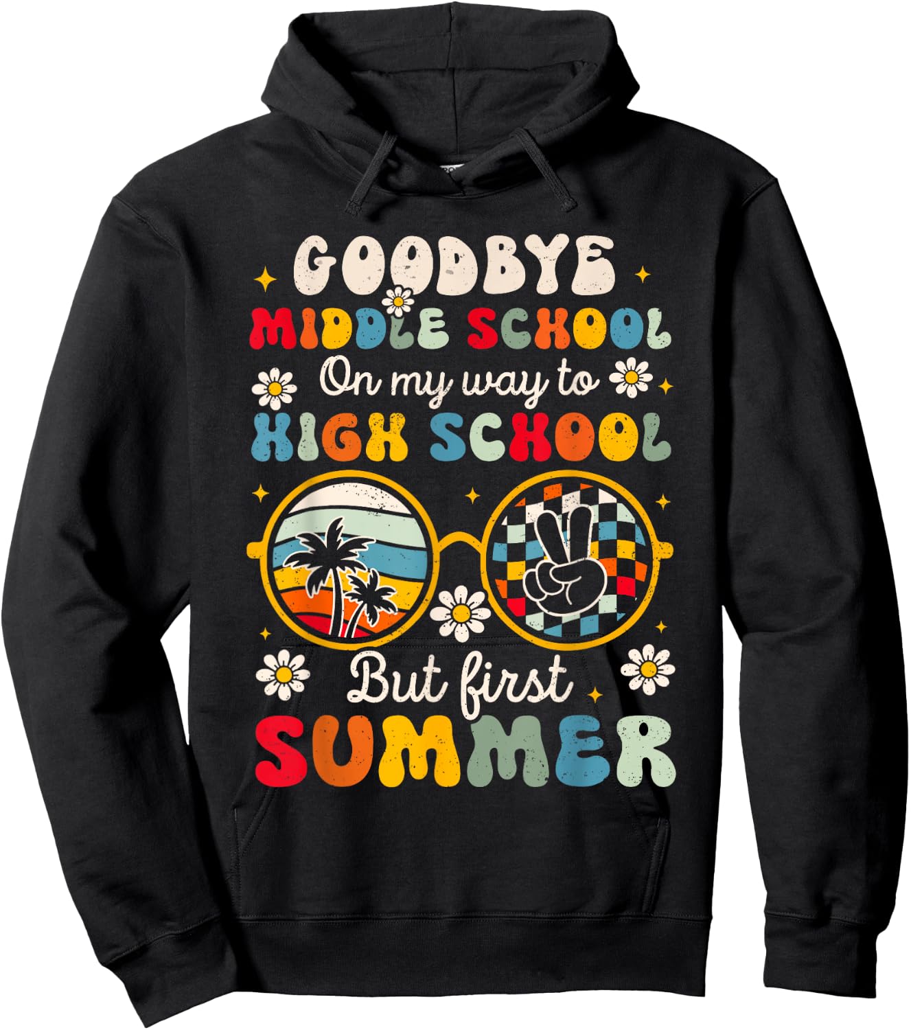Goodbye Middle School Graduation To High School Hello Summer Hoodie - Hoodie | Black