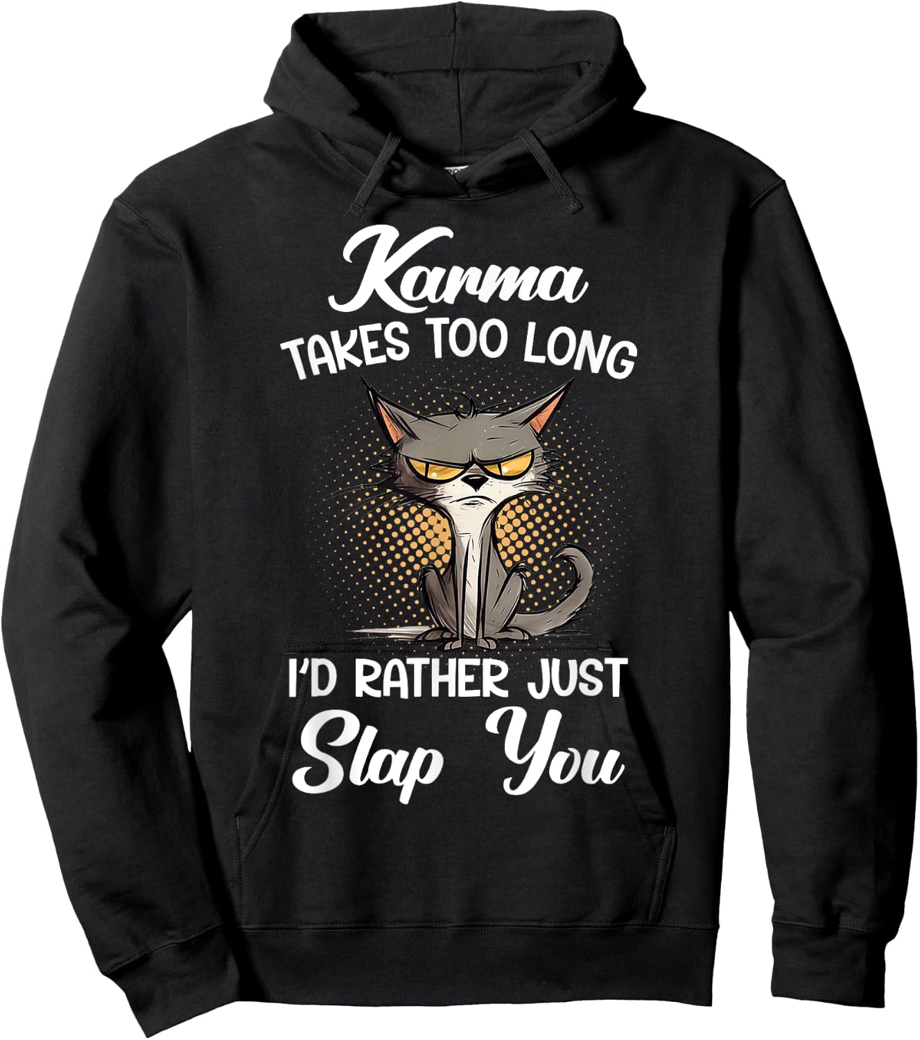 Cat Karma Takes Too Long I'd Rather Just Slap You Men Women Hoodie - Hoodie | Black