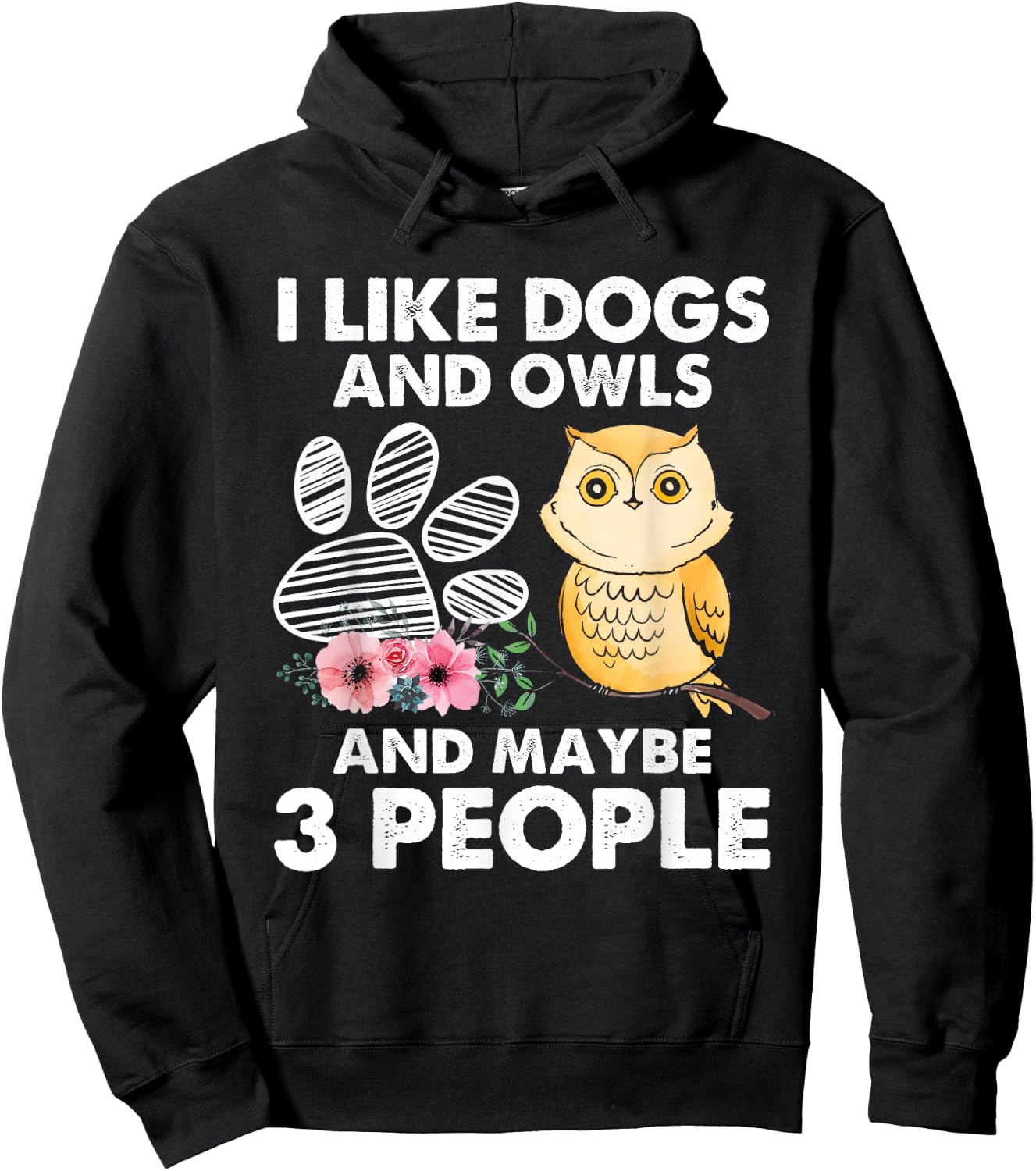 I Like Dogs And Owls And Maybe 3 People Hoodie - Hoodie | Black