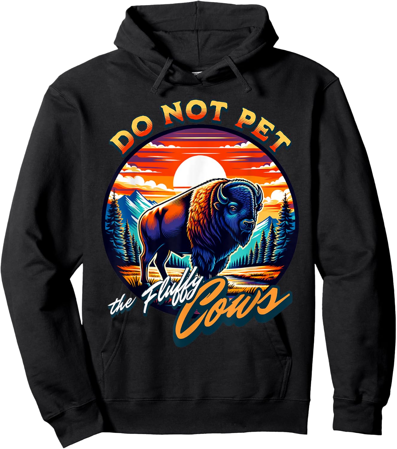 Do Not Pet the Fluffy Cows Bison Hoodie - Hoodie | Black