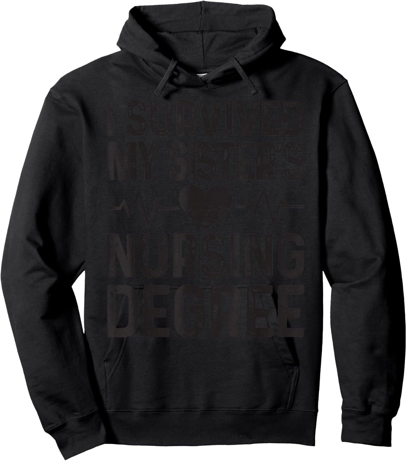 I Survived My Sister's Nursing Degree School Graduation Hoodie - Hoodie | Black