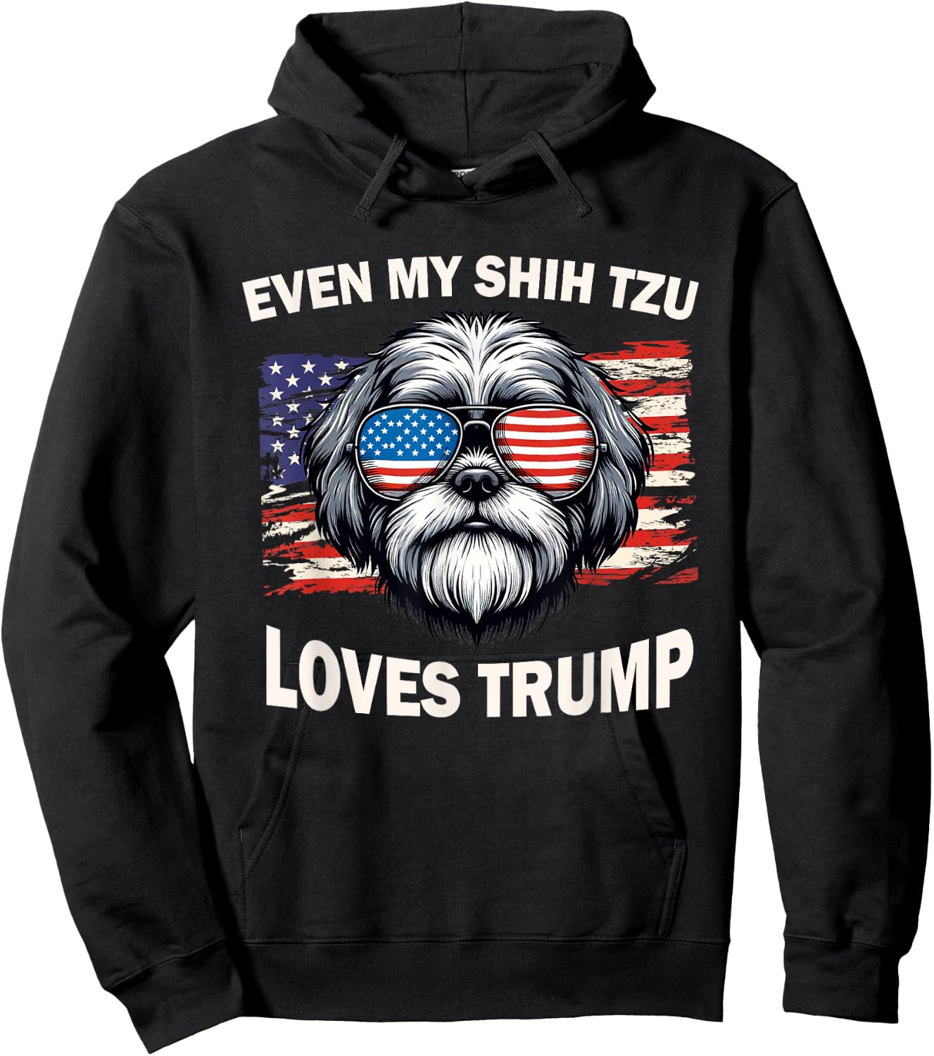 Even My Shih Tzu Loves Trump, Trump Supporter Dog Lover Men Women Hoodie - Hoodie | Black