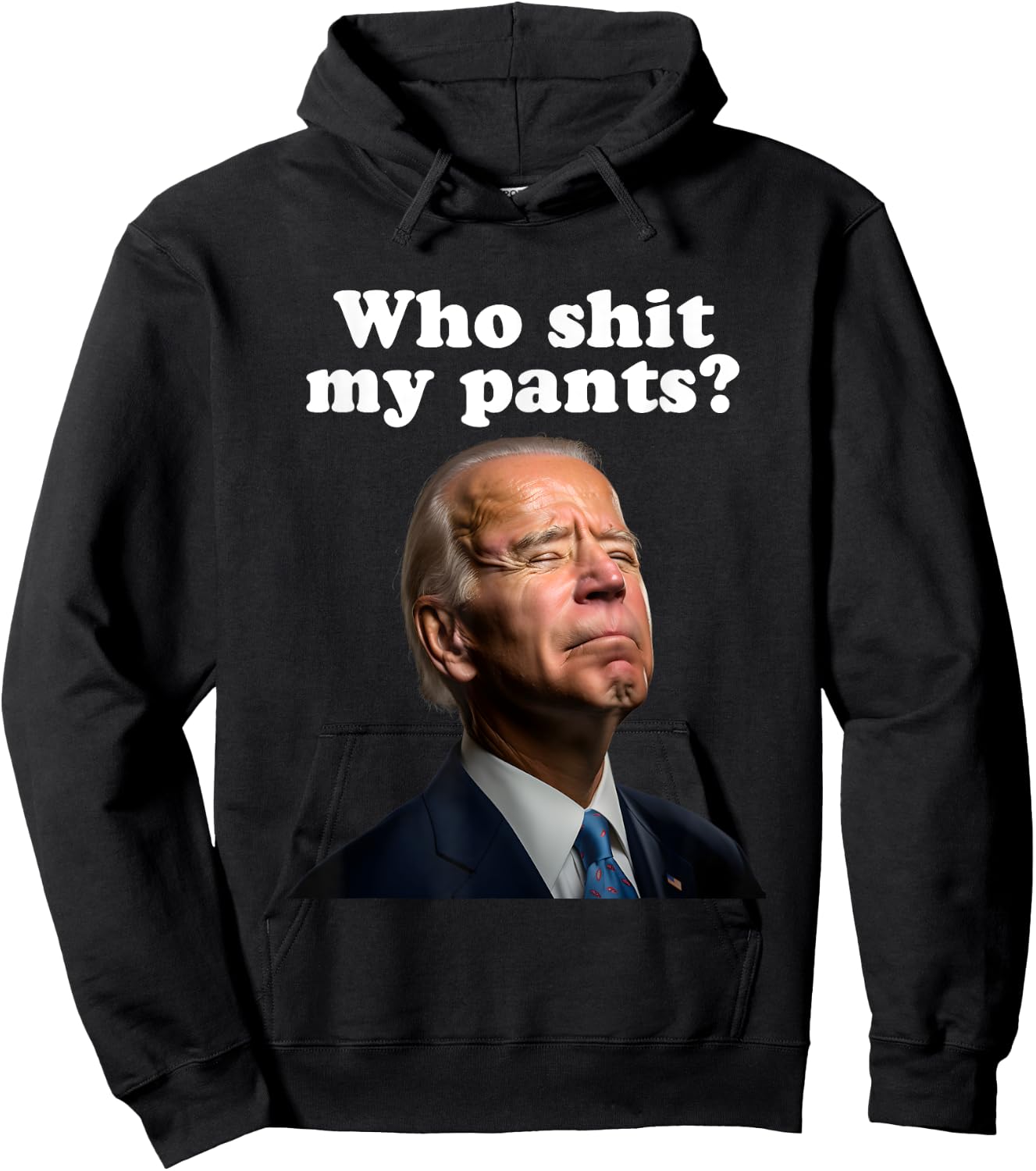 Who Shit My Pants?, Funny Anti Joe Biden, Sleepy Joe Biden Hoodie - Hoodie | Black
