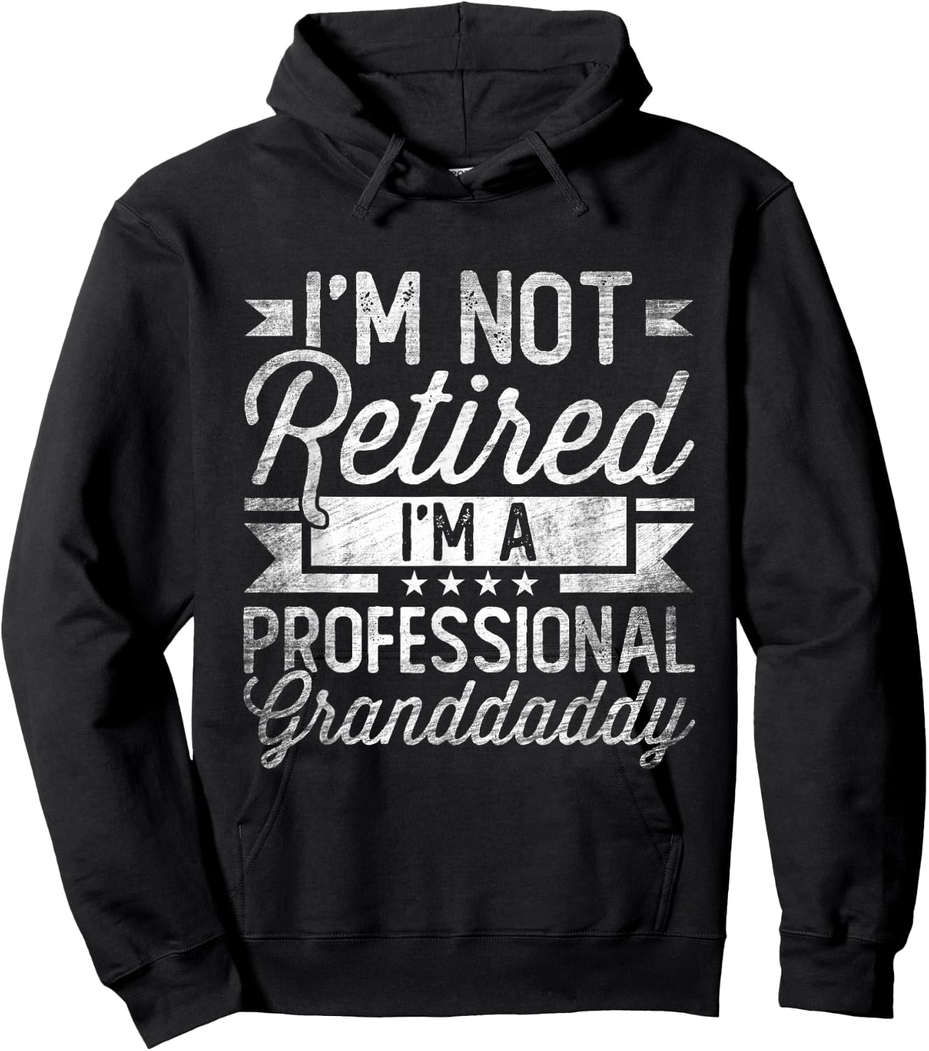 I'm Not Retired I'm A Professional Granddaddy Fathers Day Hoodie - Hoodie | Black