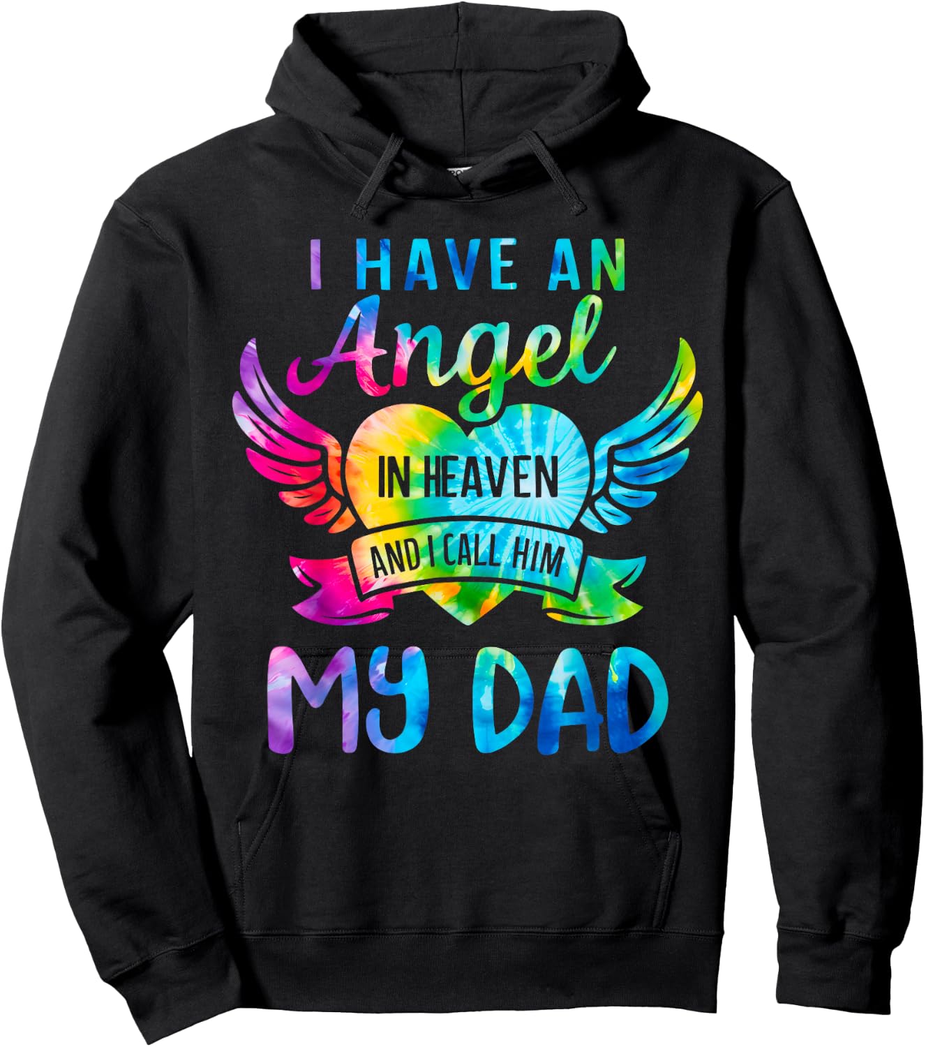 I Have an Angel in Heaven I Call Him My Dad Remember Tie Dye Hoodie - Hoodie | Black