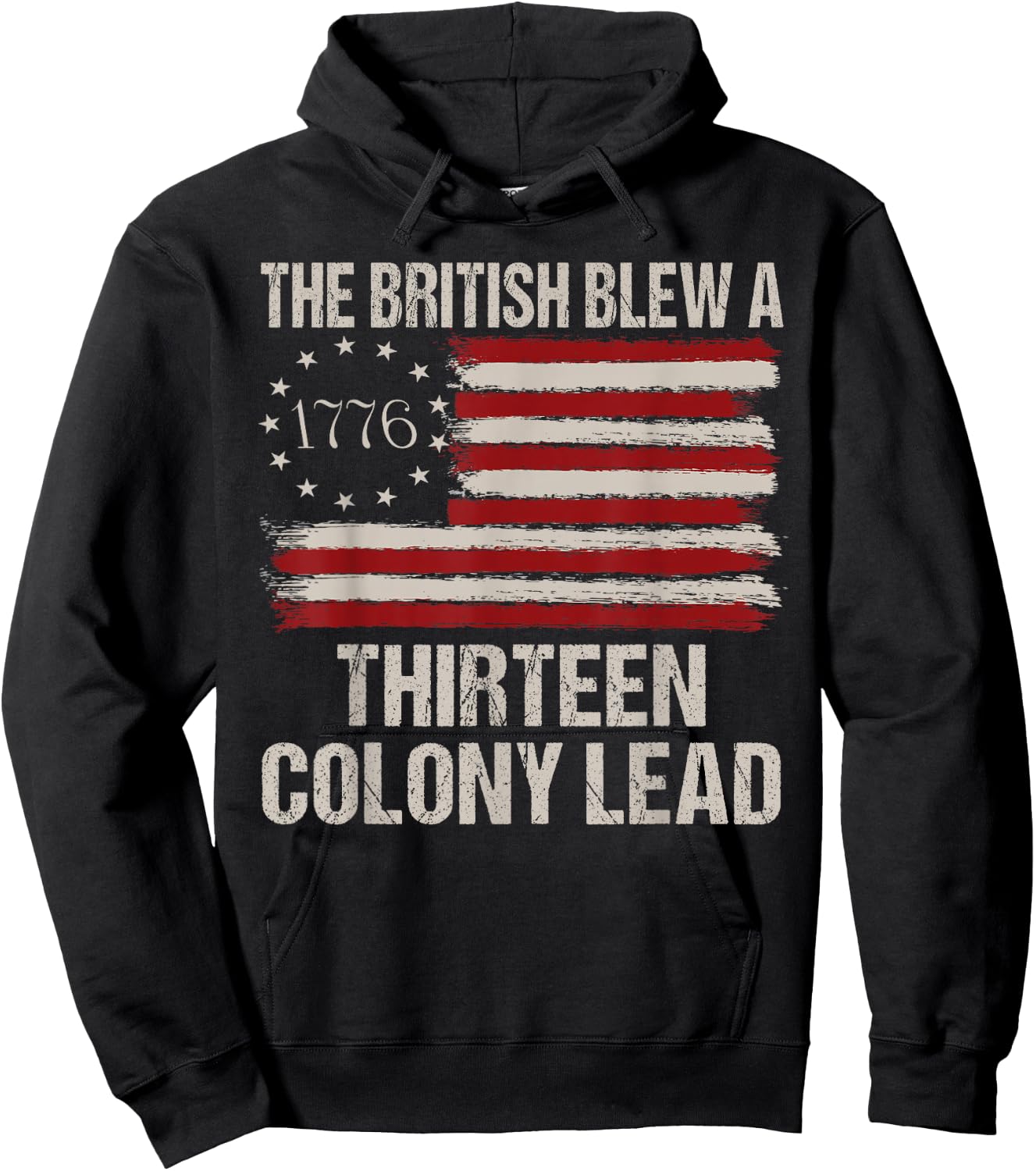The British Blew a 13 Colony Lead Funny 4Th of July Funny Hoodie - Hoodie | Black