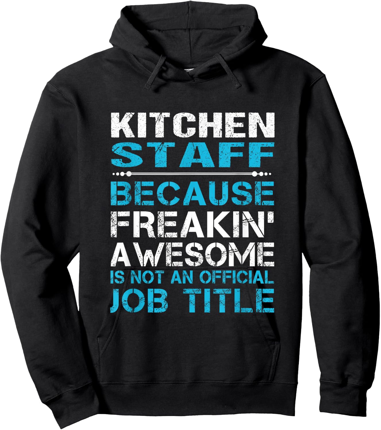 Kitchen Staff - Freaking Awesome Hoodie - Hoodie | Black