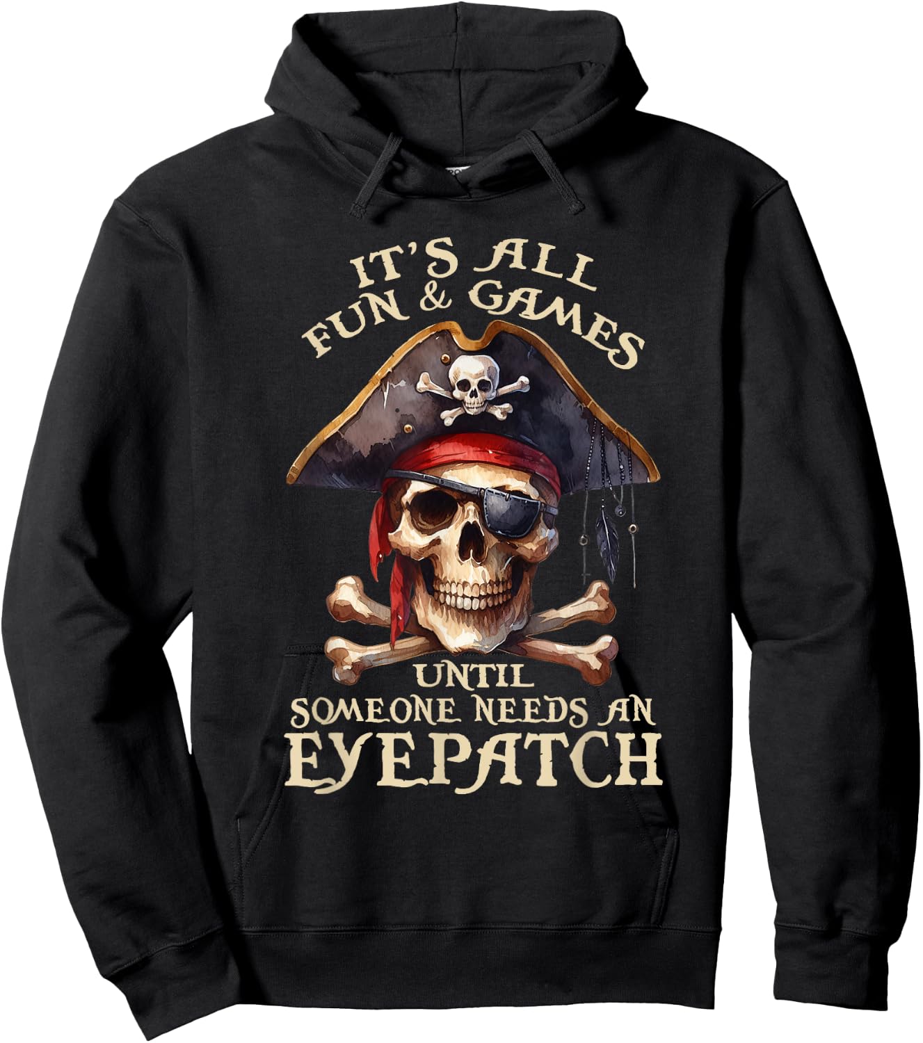 It's All Fun & Games Until Someone Needs An Eyepatch Pirat Hoodie - Hoodie | Black