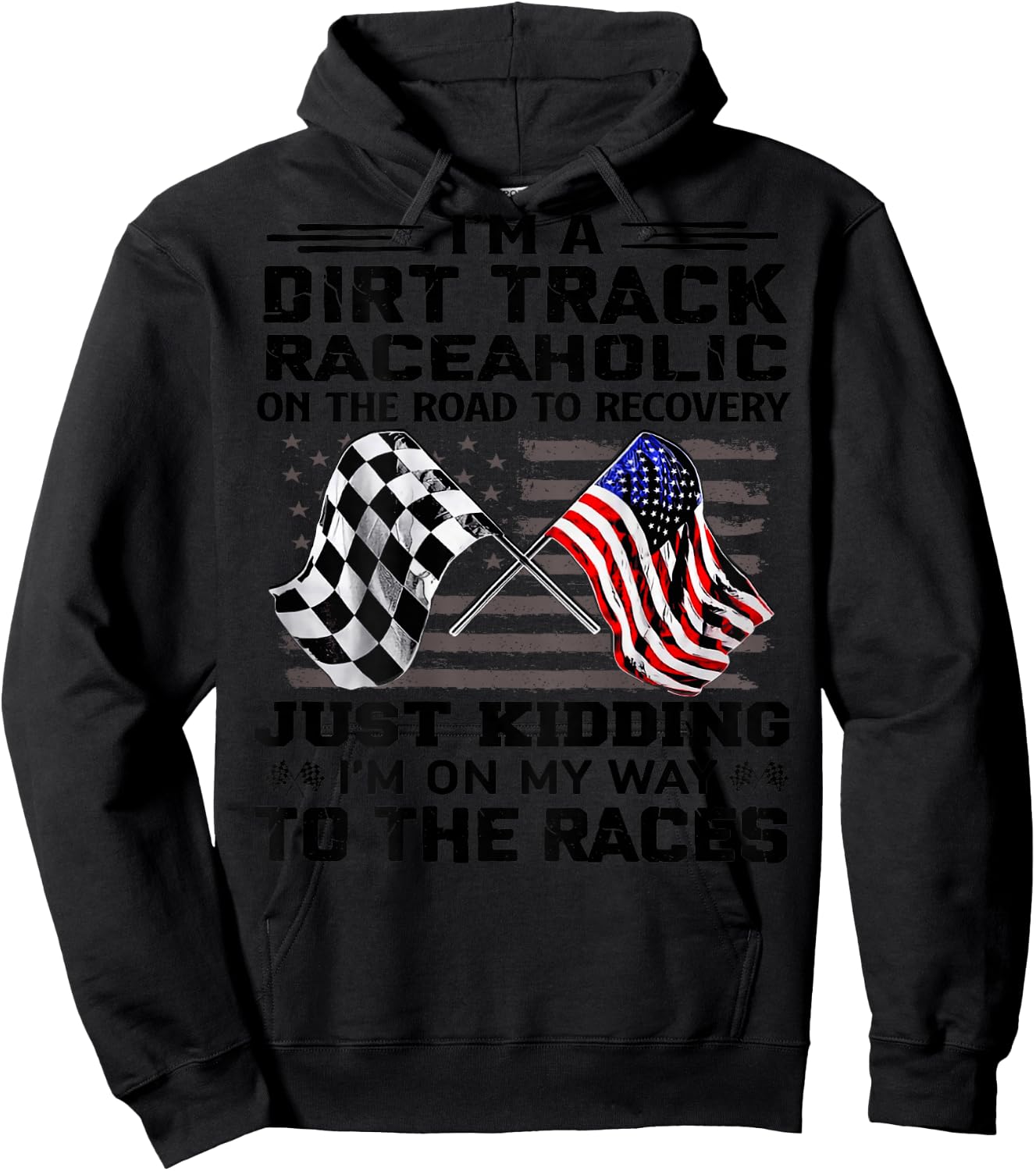 I'm A Dirt Track Raceaholic On The Road to Recovery Hoodie - Hoodie | Black