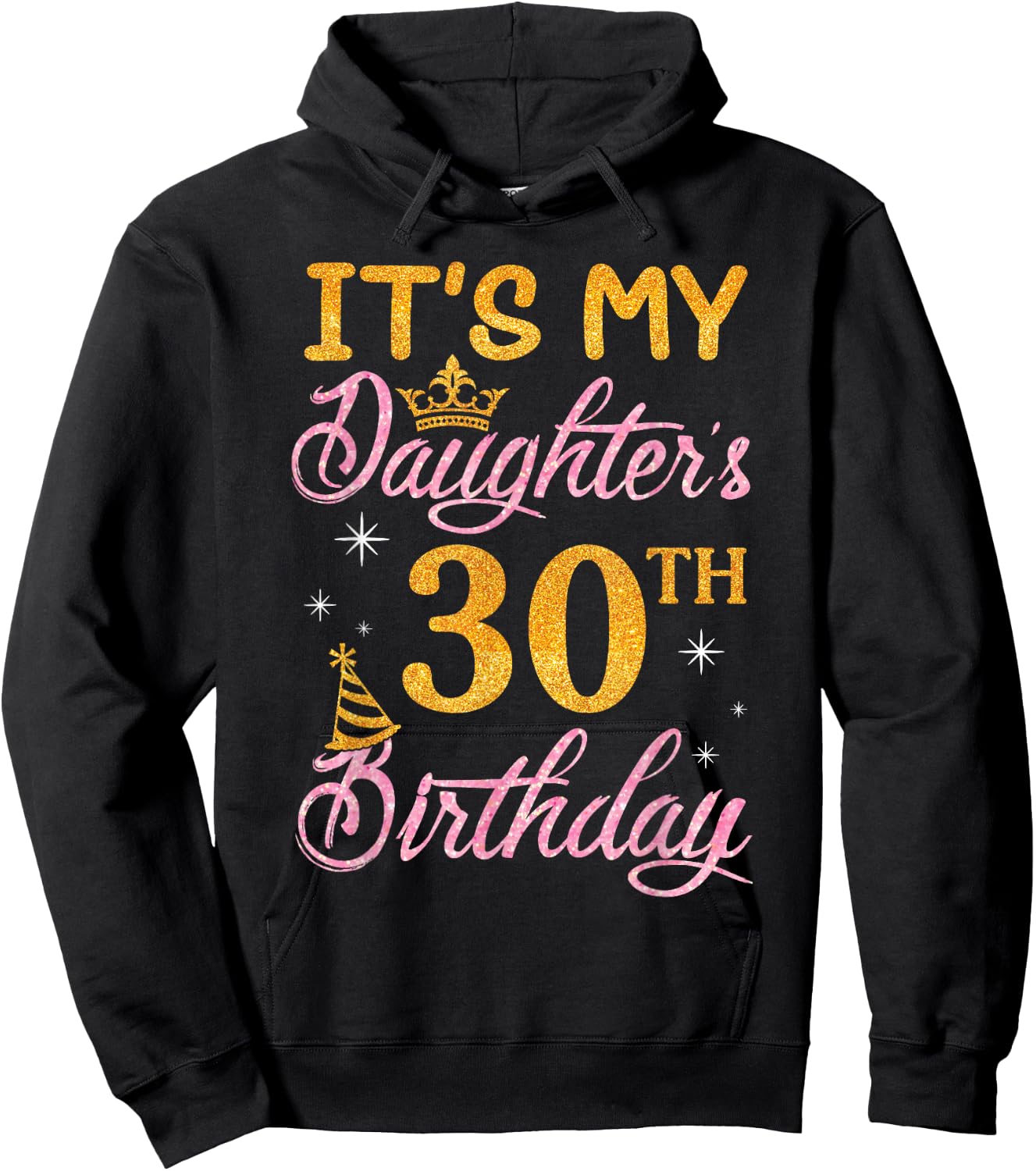 Happy Dad Mom It's My Daughter's 30th Birthday 30 Years Old Hoodie - Hoodie | Black