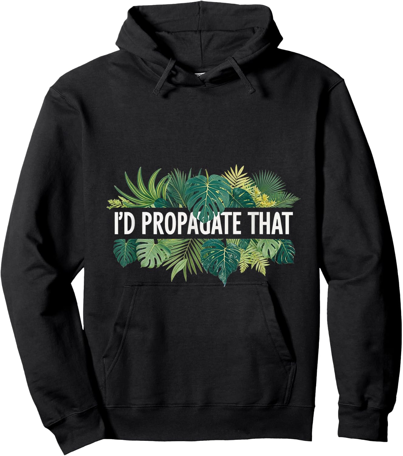 I'd Propagate That Plant Lover Gardening Horticulture Hoodie - Hoodie | Black