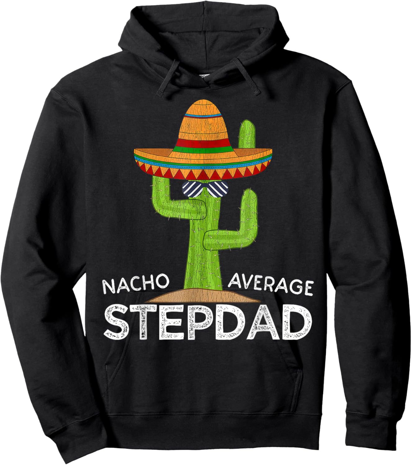 Nacho Average Stepdad Mexican Father Funny Cinco De Mayo Hoodie - Hoodie | Black