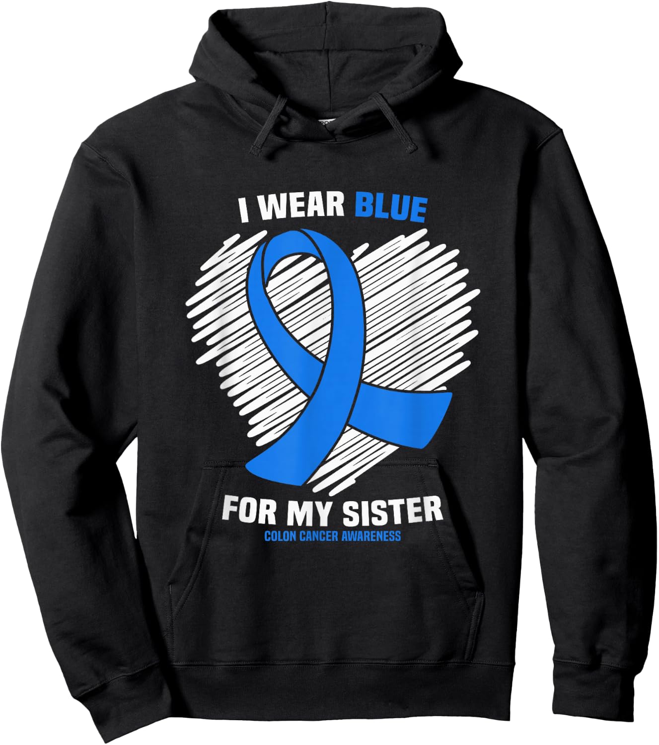 I Wear Blue For My Sister Colon Cancer Awareness Hoodie - Hoodie | Black