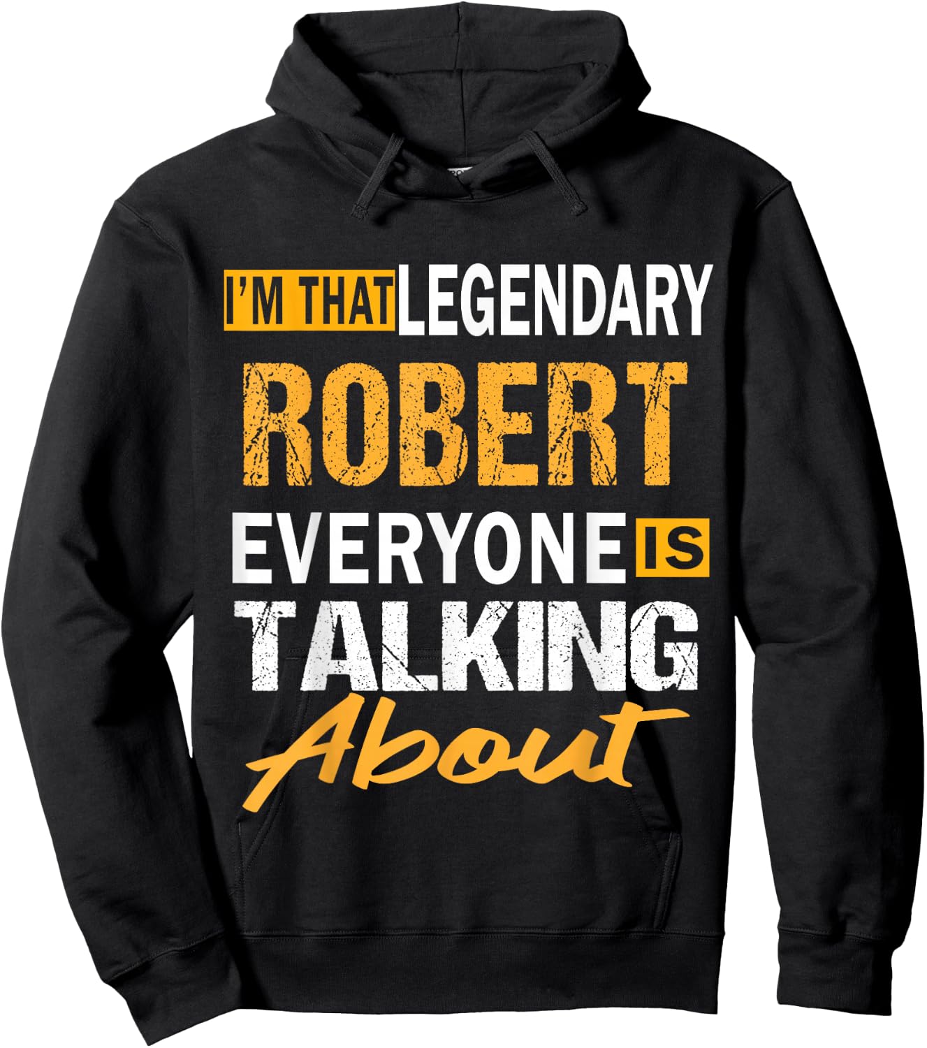 Legendary Robert First Name Funny Quote For Robert Hoodie - Hoodie | Black
