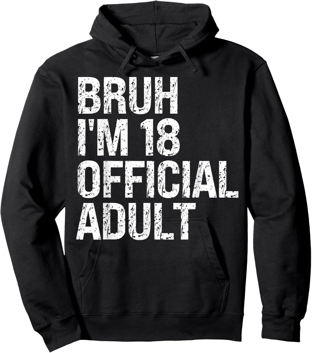 Bruh I'm 18 Official Adult 18th Birthday Bro I'm 18 Themed Hoodie - Hoodie | Black