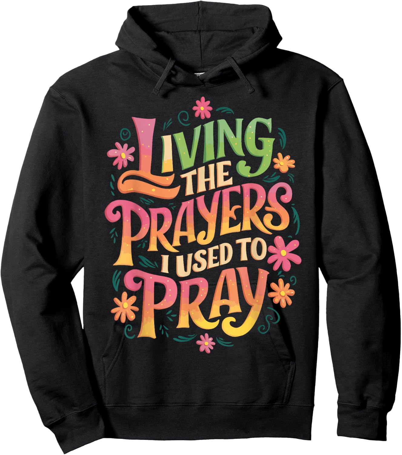 Living The Prayers I Used To Pray Hoodie - Hoodie | Black