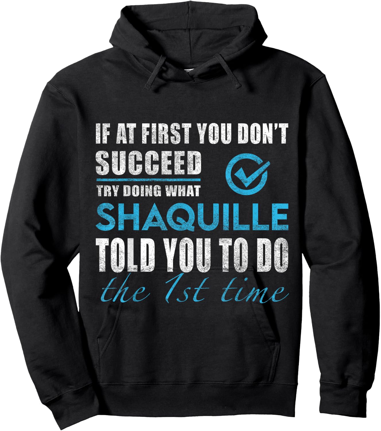 Shaquille Name - Try What Shaquille Told You To Do Hoodie - Hoodie | Black