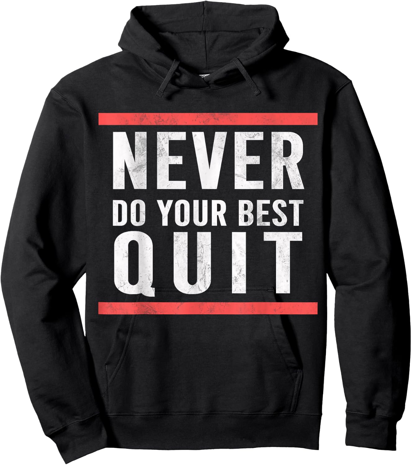 Never Do Your Best Quit Hoodie - Hoodie | Black