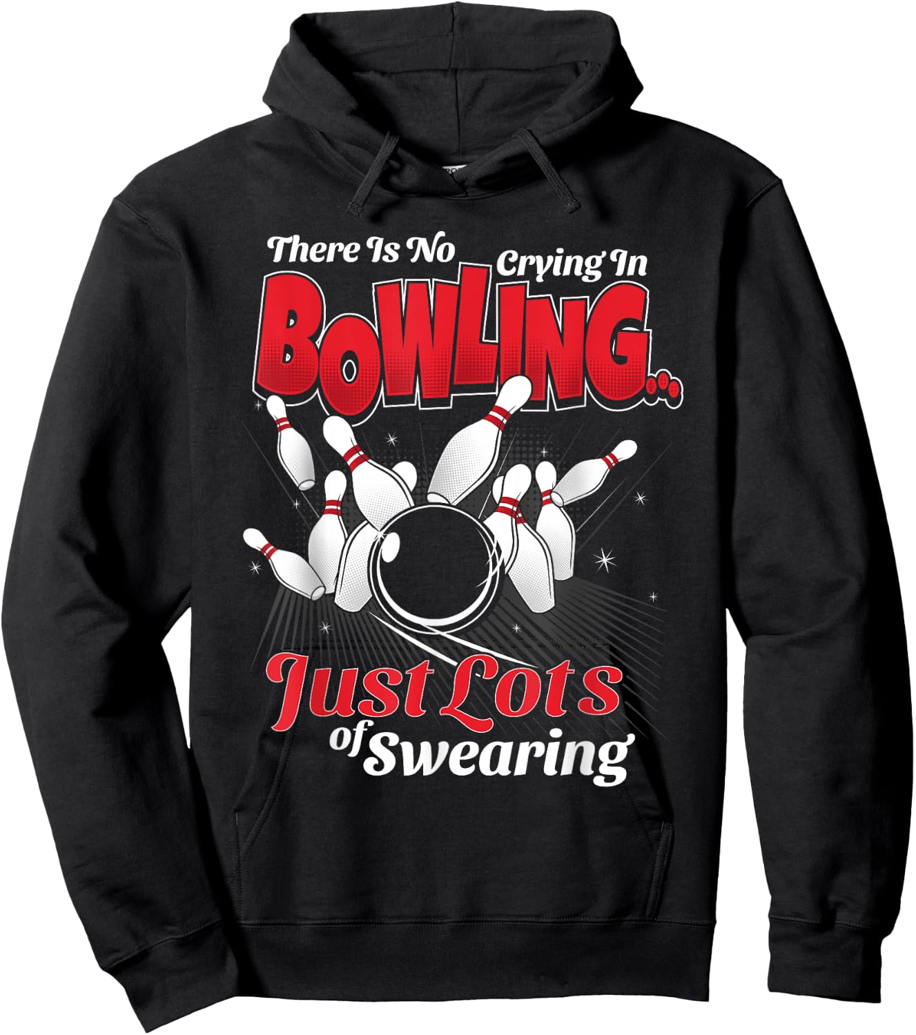 Theres No Crying In Bowling Just Lots Swearing Funny Bowling Hoodie - Hoodie | Black