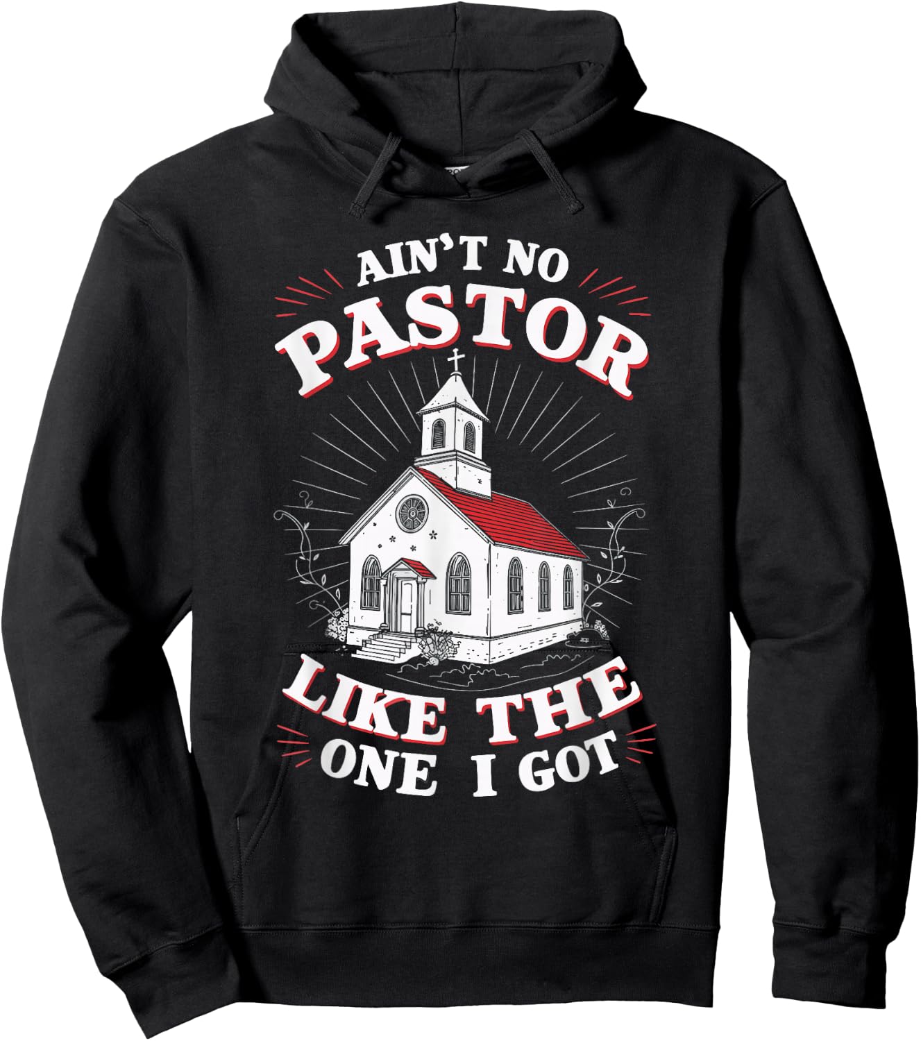 Ain't No Pastor Like The One I Got Hoodie - Hoodie | Black