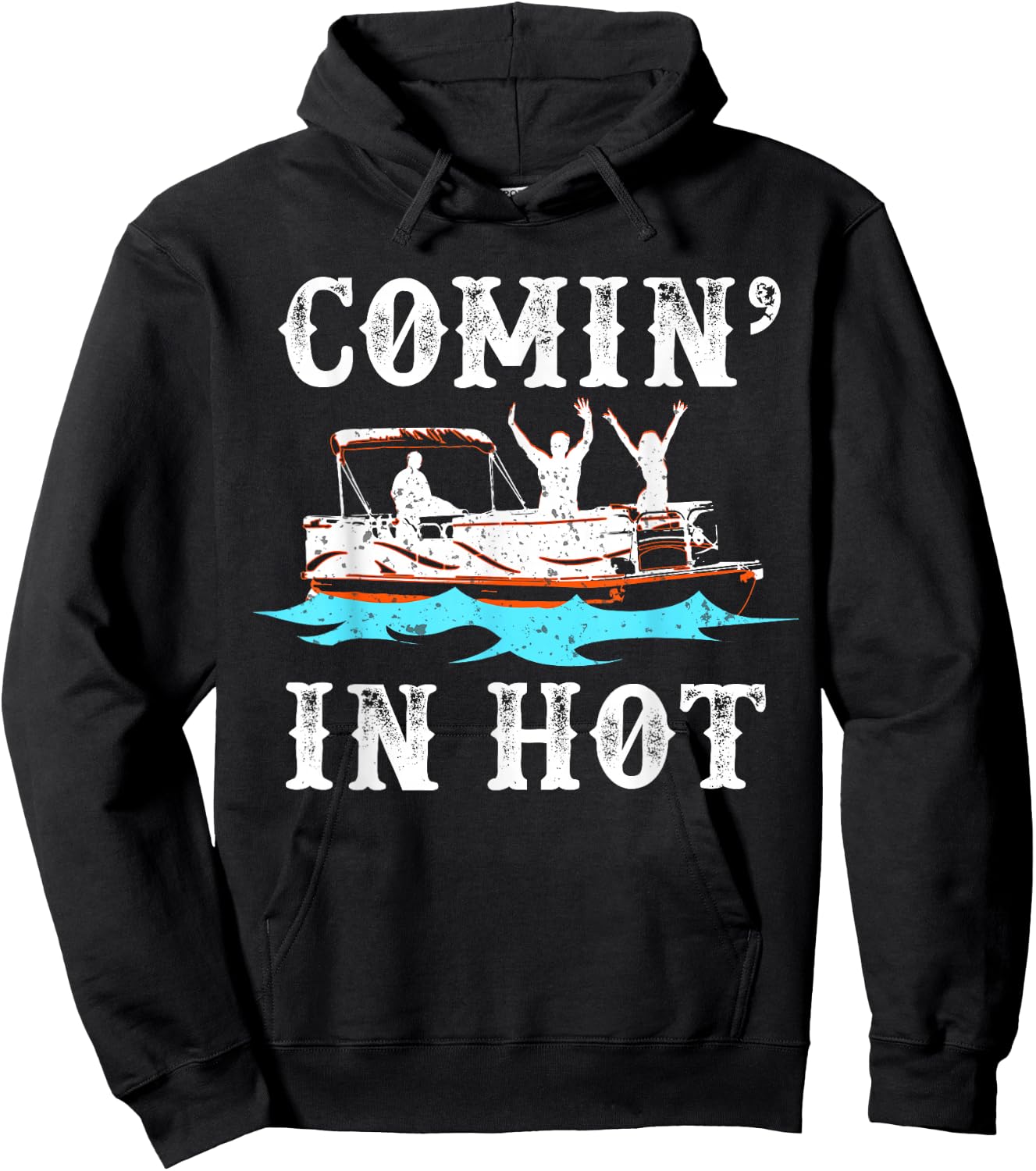 Comin In Hot Funny Pontoon Boat River Lake Boating Gift Hoodie - Hoodie | Black