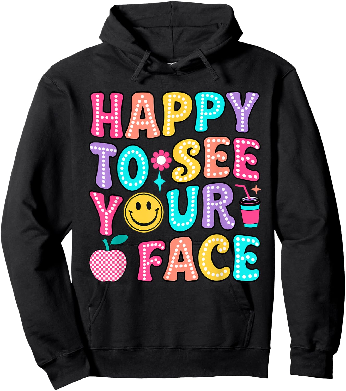 Teacher So Happy To See Your Face Back To School Funny Men Women Kids Hoodie - Hoodie | Black