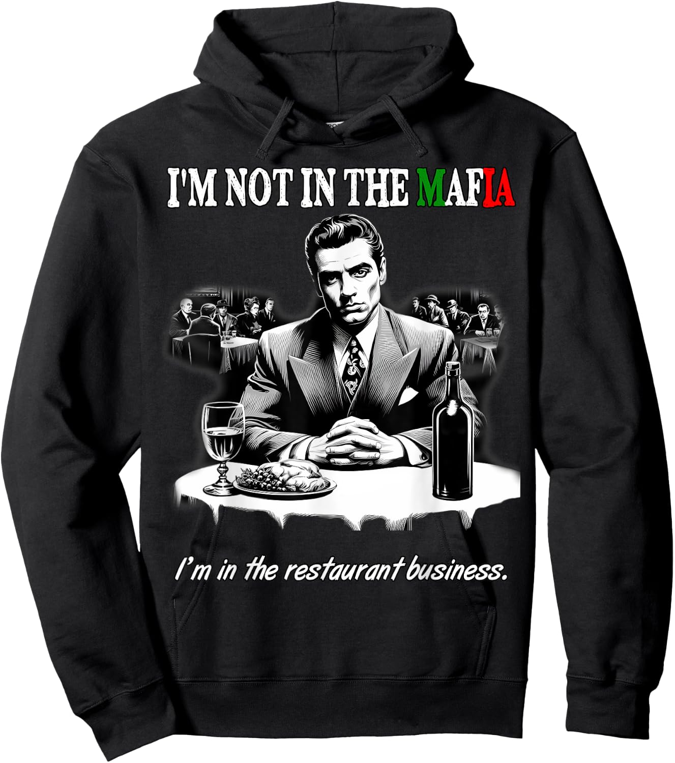 Funny Italian American Sicilian Not in Mafia in Restaurant Hoodie - Hoodie | Black