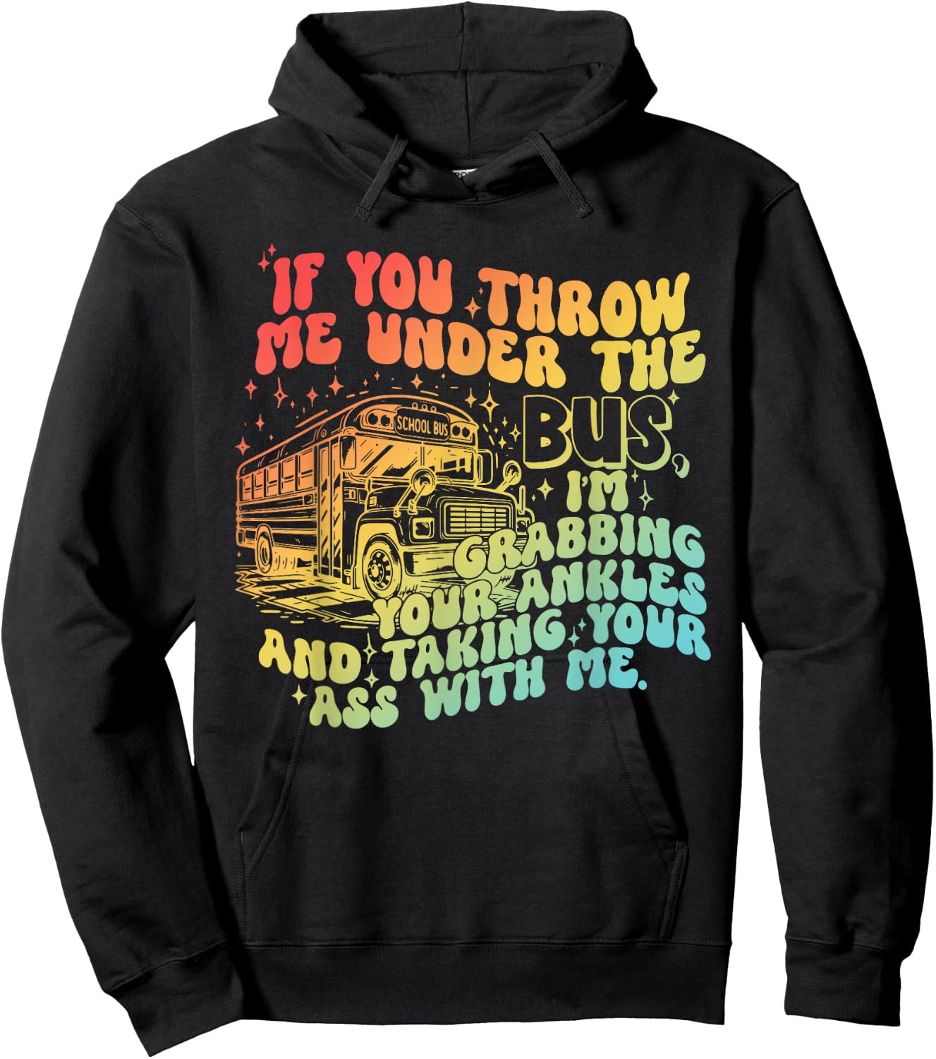 If You Throw Me Under The Bus Retro Hoodie - Hoodie | Black