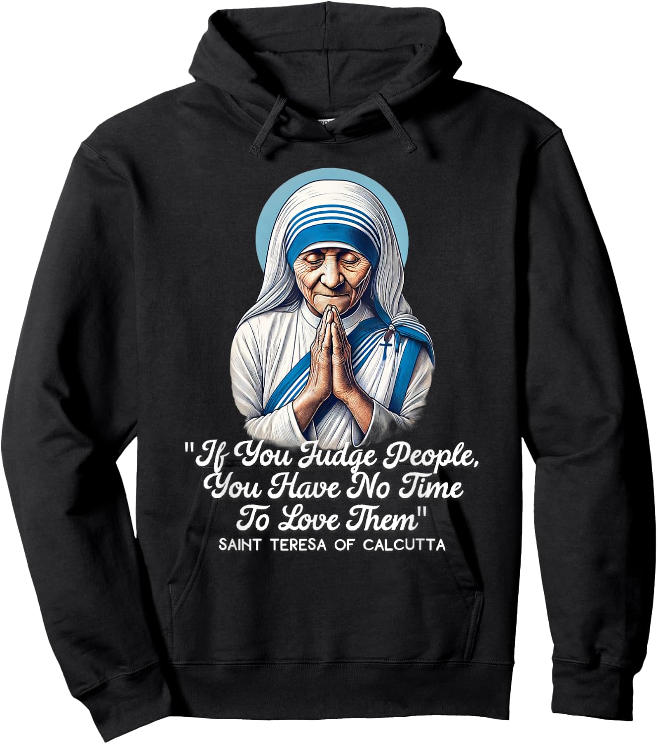 Saint Teresa Of Calcutta Catholic Quotes Hoodie - Hoodie | Black