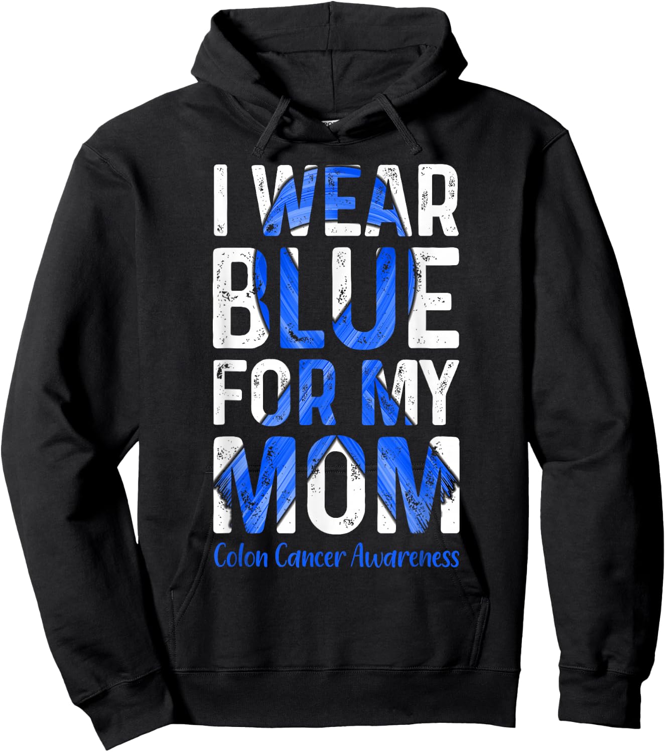 I Wear Blue For My Mom - Colon Cancer Awareness Hoodie - Hoodie | Black