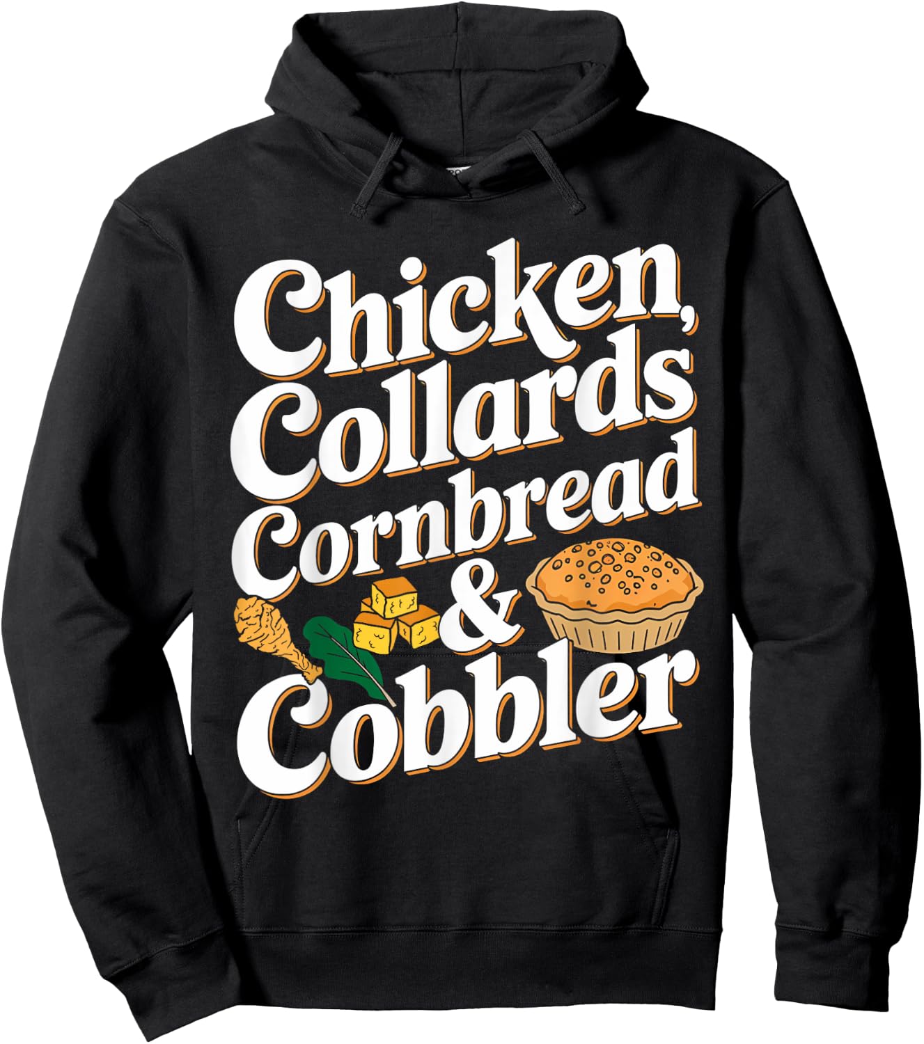 Chicken Collards Cornbread & Cobbler Food Lovers Hoodie - Hoodie | Black