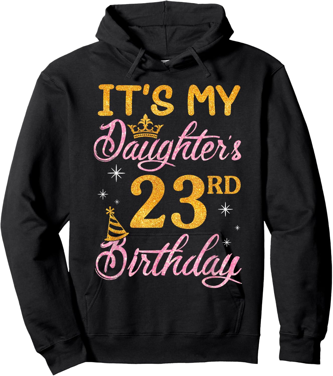 Happy Dad Mom It's My Daughter's 23rd Birthday 23 Years Old Hoodie - Hoodie | Black
