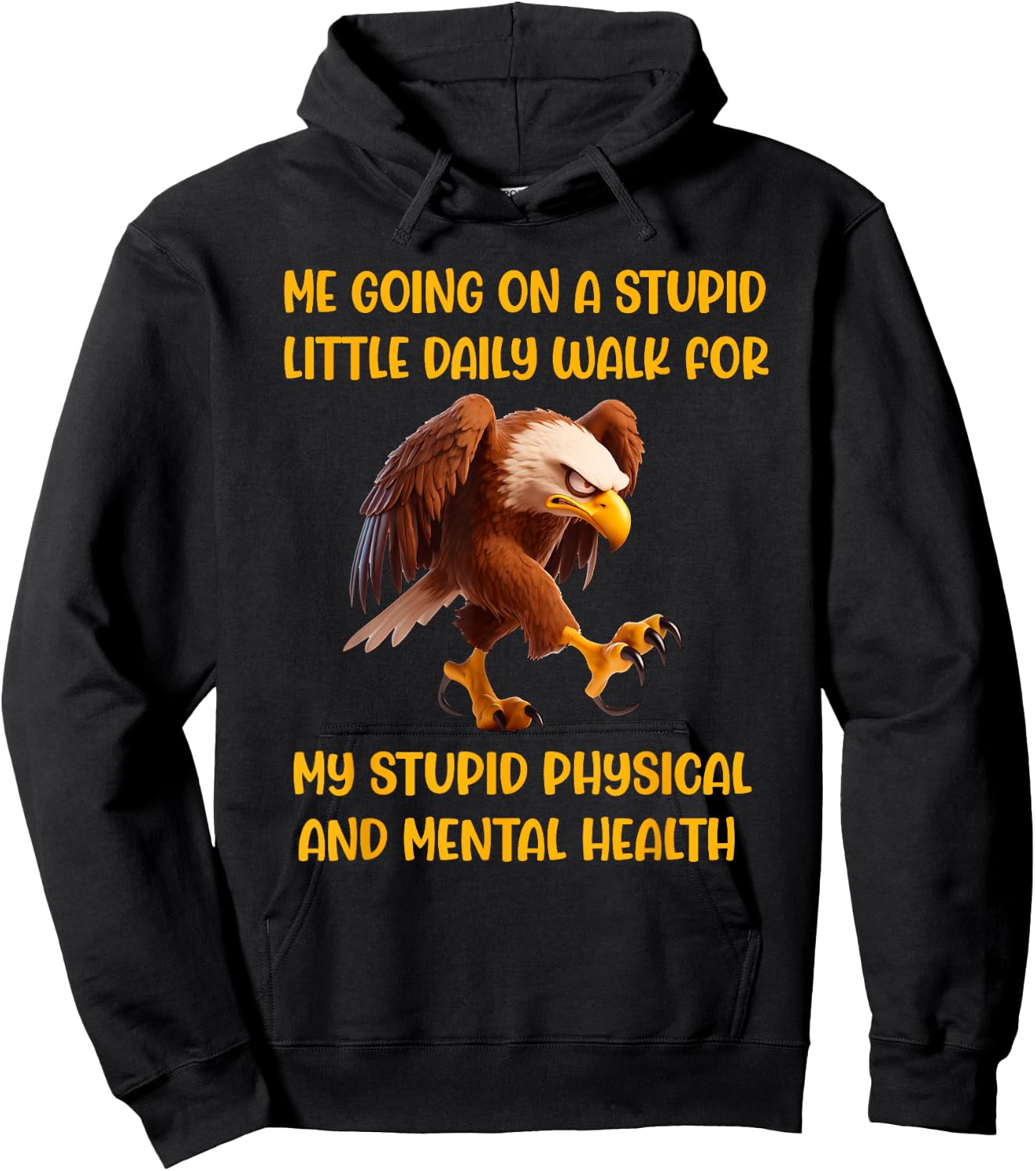 Stupid walk physical mental health fed up eagle sarcasm wry Hoodie - Hoodie | Black