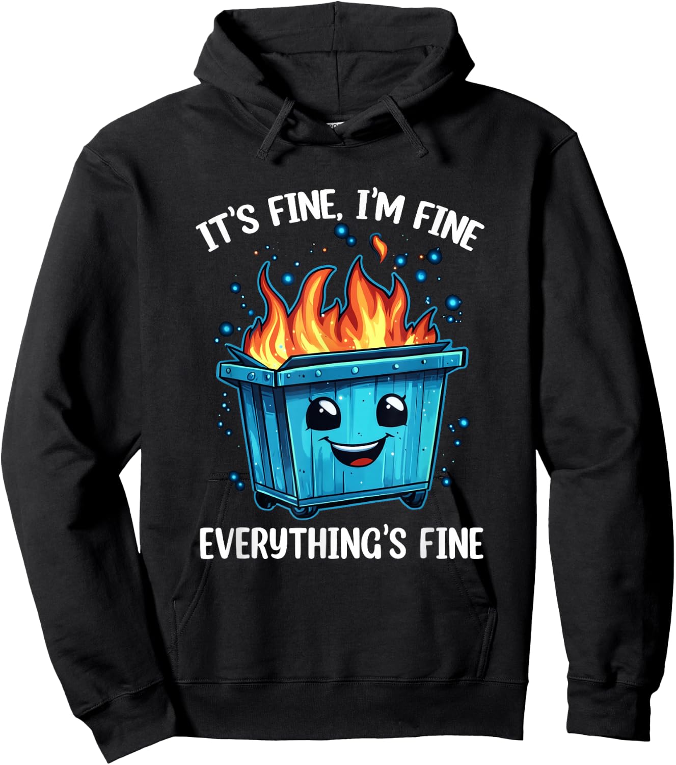 It's Fine I'm Fine Everything Is Fine Dumpster On Fire Hoodie - Hoodie | Black