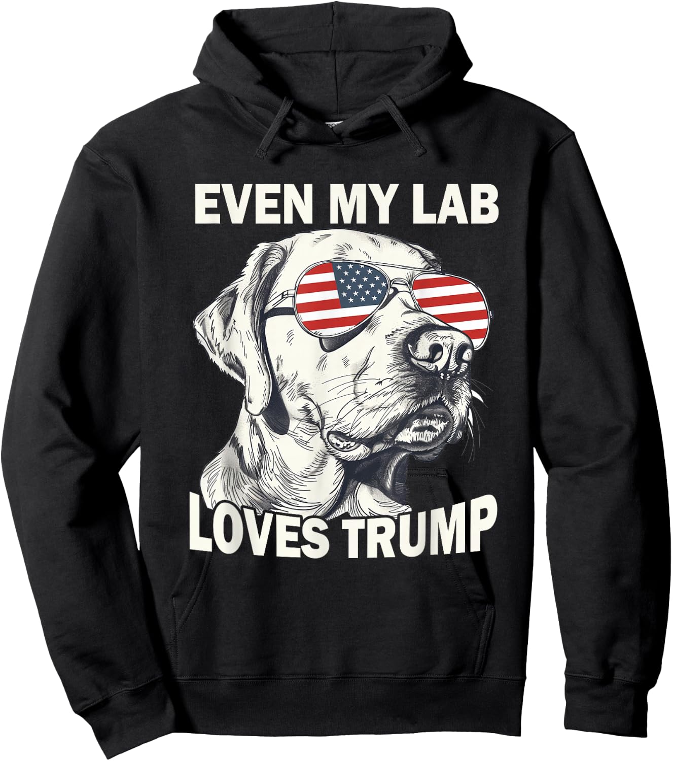 Even My Lab Loves Trump, Trump Supporter Labrador Dog Lover Men Women Hoodie - Hoodie | Black
