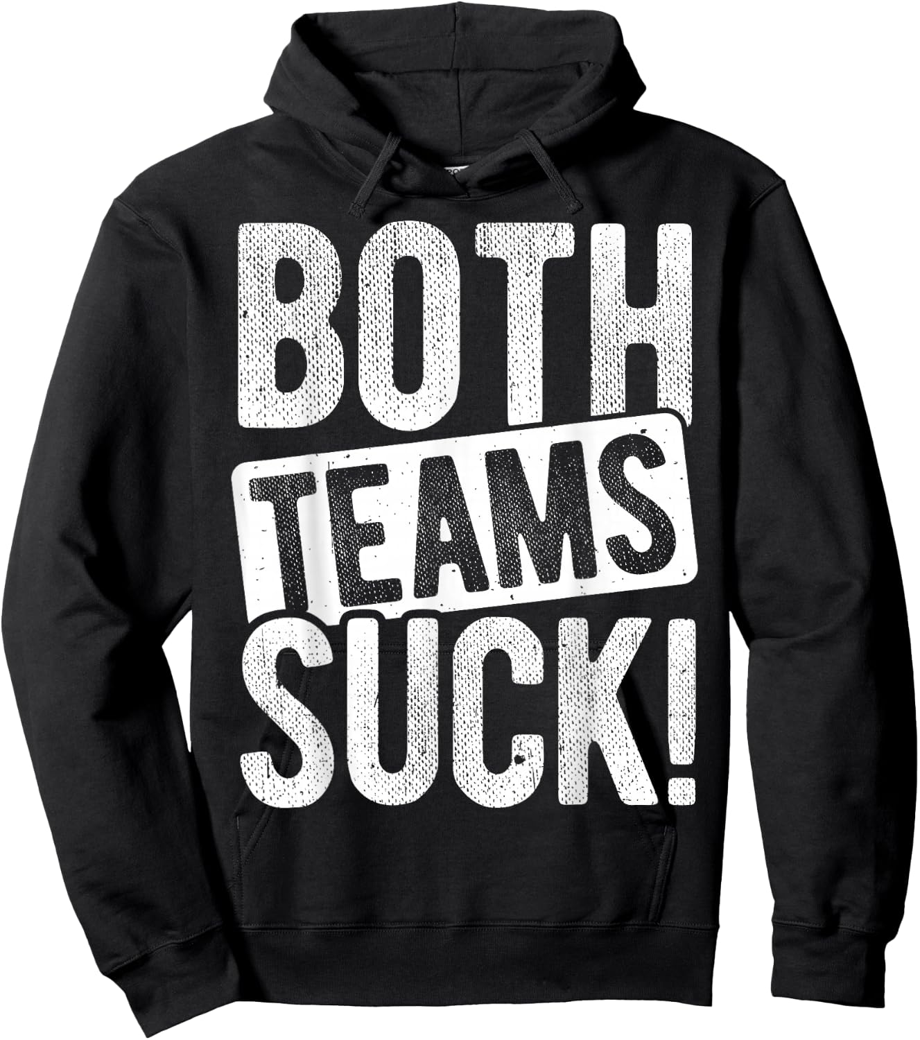 BOTH TEAMS SUCK! Sports Statement Humor Athlete Team Hoodie - Hoodie | Black