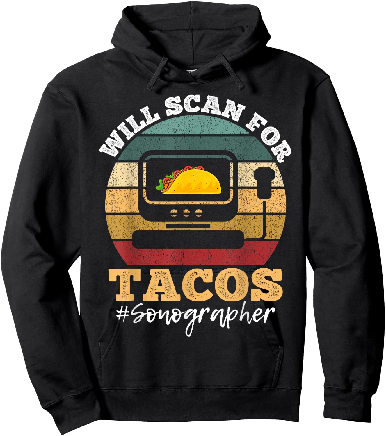 Will Scan For Tacos Sonographer Sonography Expert Hoodie - Hoodie | Black