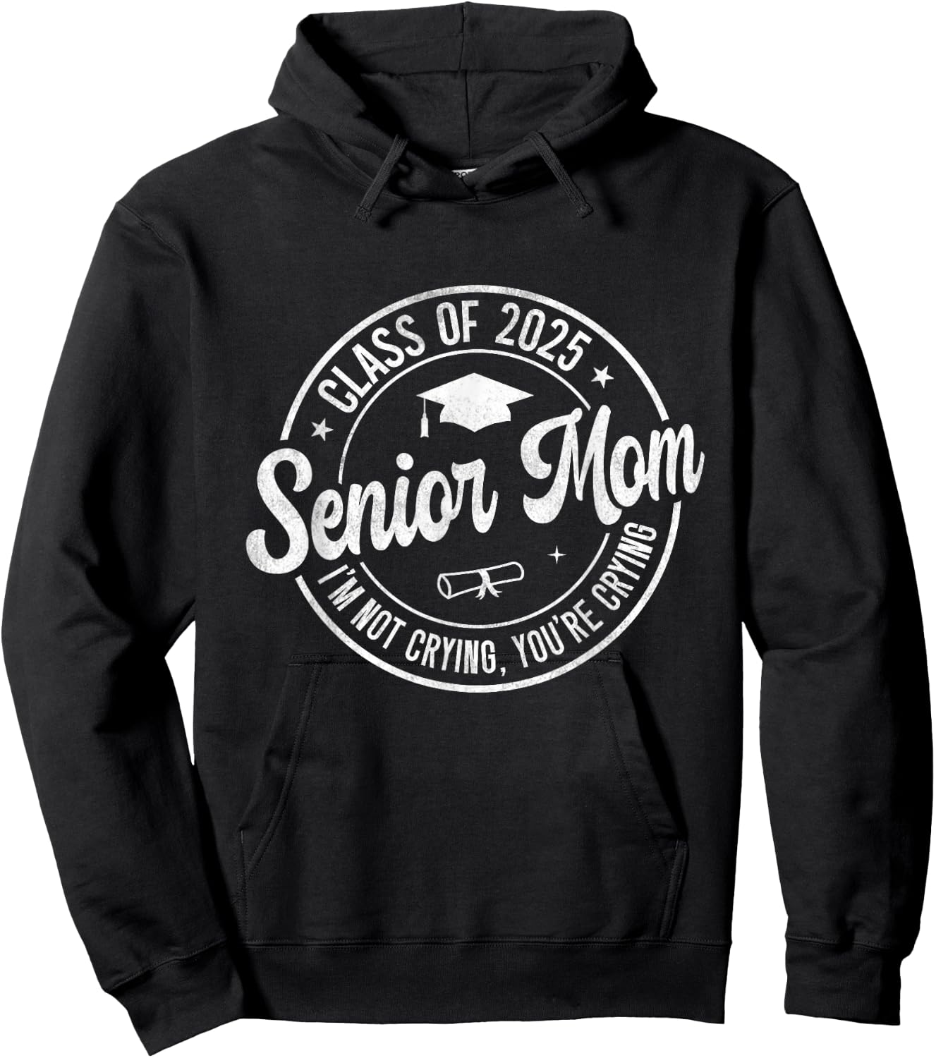 Proud Senior Mom Class of 2025 I'm Not Crying You're Crying Hoodie - Hoodie | Black