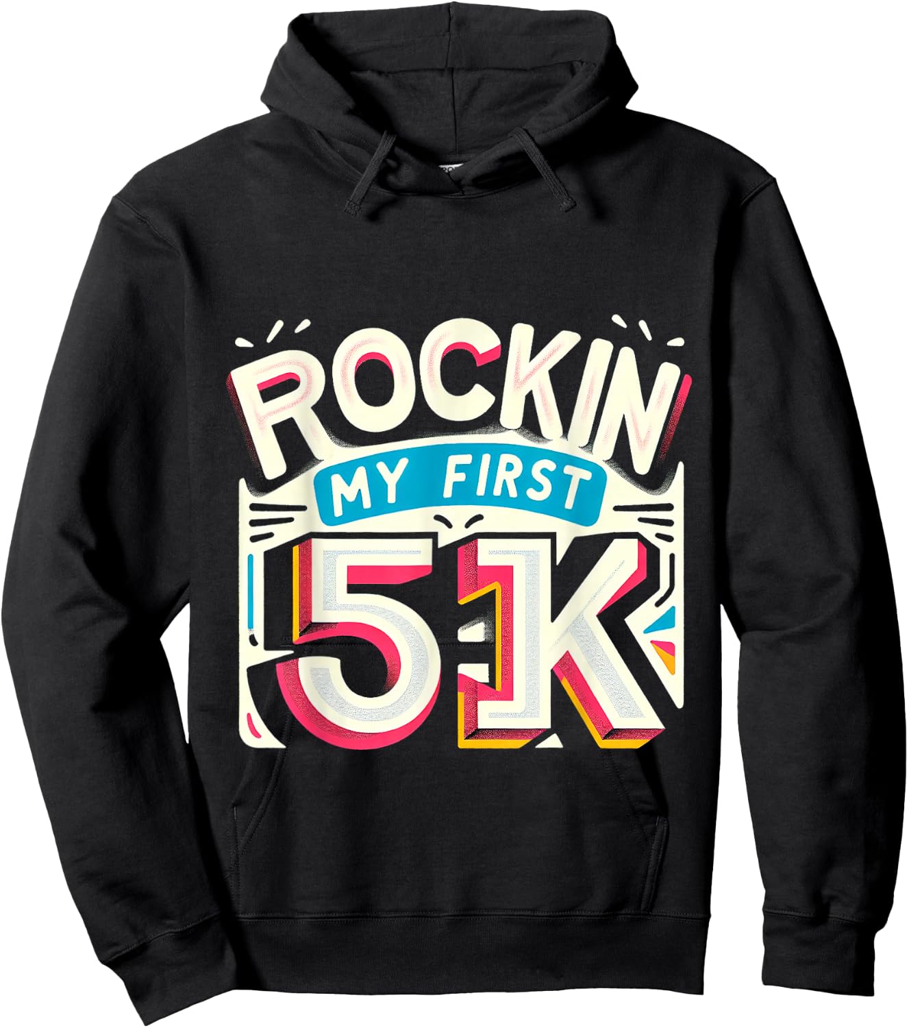 Rockin' My First 5k Hoodie - Hoodie | Black