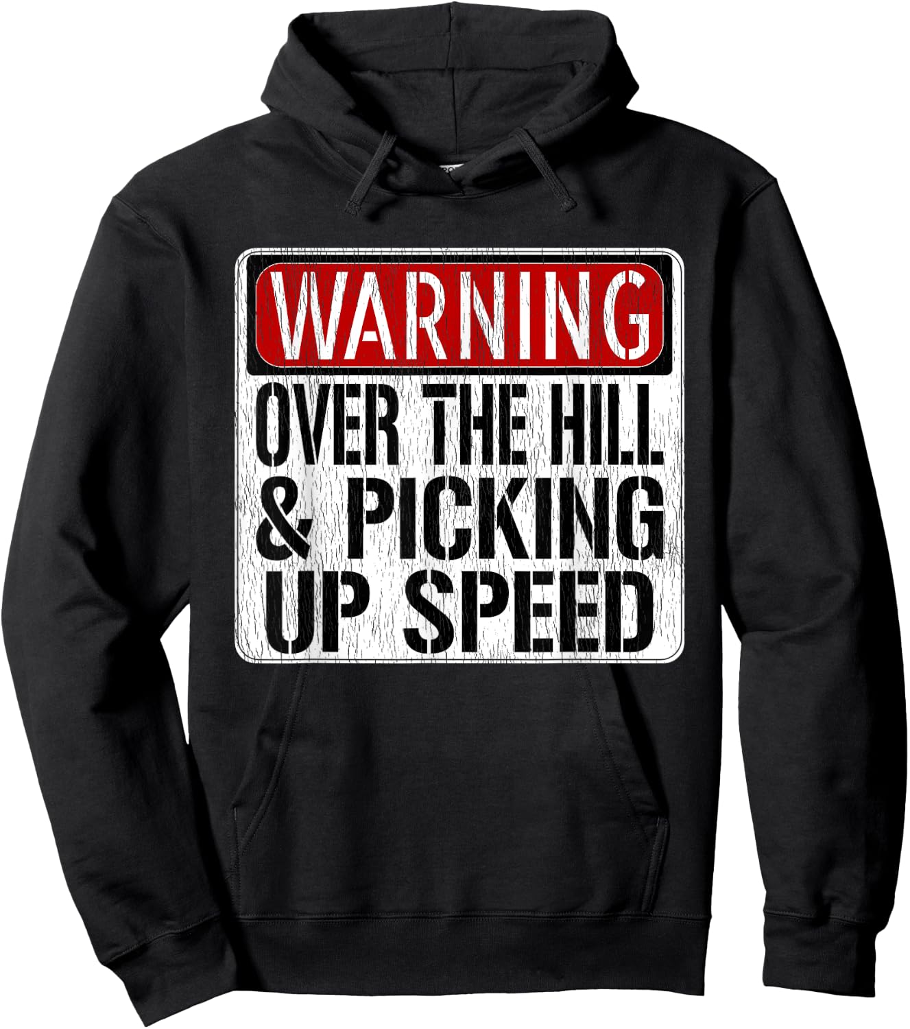 Funny Warning Sign - Over The Hill & Picking Up Speed Hoodie - Hoodie | Black