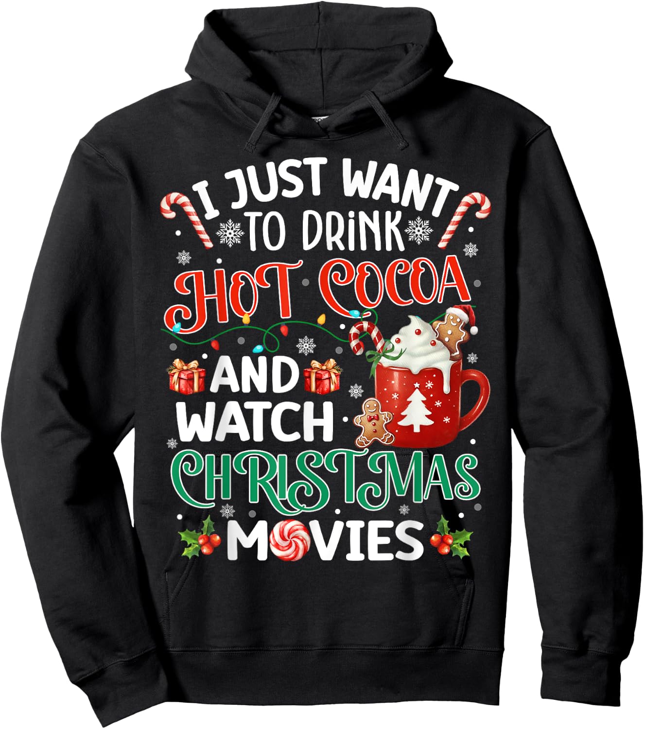 I Just Want To Drink Hot Cocoa And Watch Christmas Movies Hoodie - Hoodie | Black