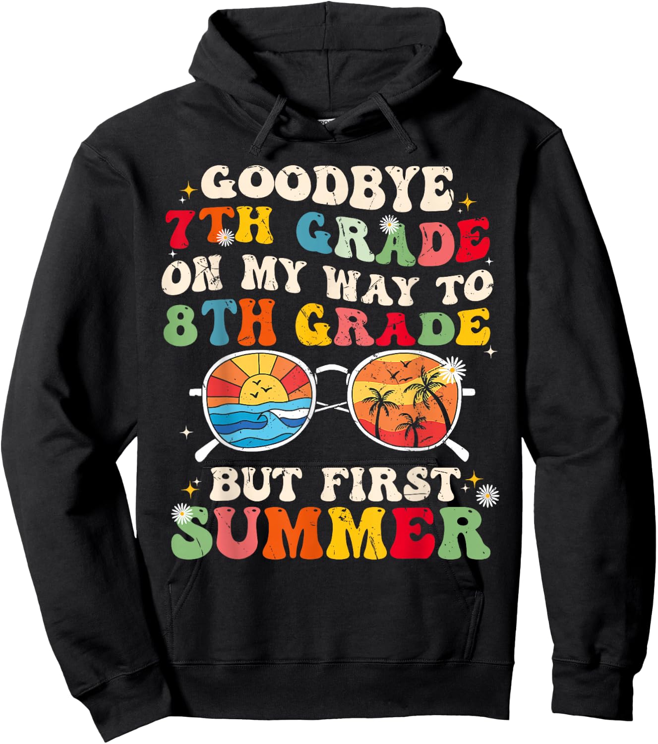 Goodbye 7th grade on my way to 8th grade but first summer Hoodie - Hoodie | Black