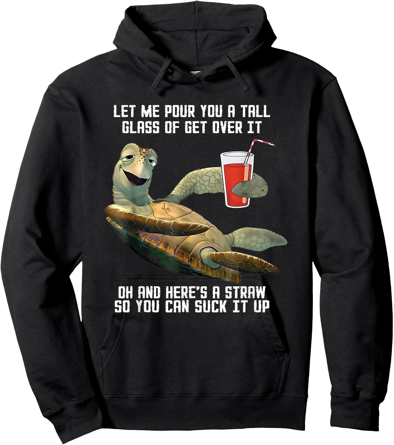 Turtle Let Me Pour You A Tall Glass Of Get Over It Oh Hoodie - Hoodie | Black